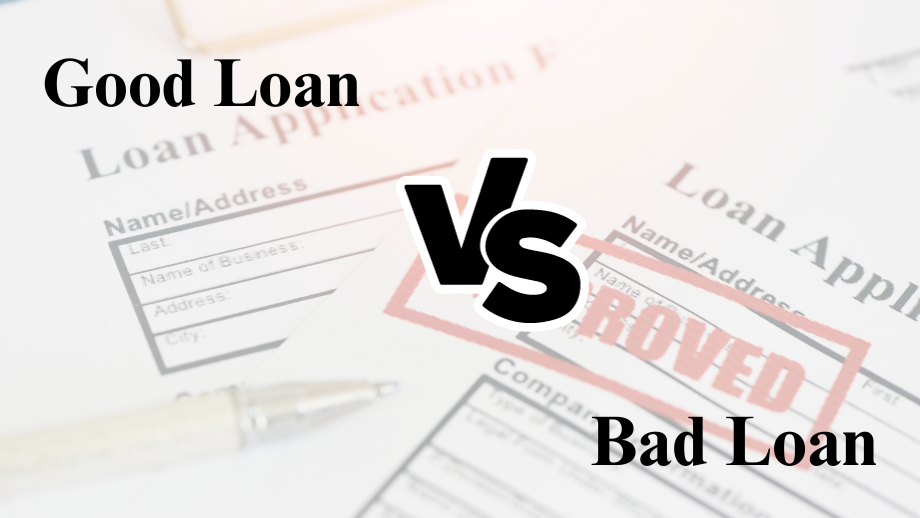 How Do You Recognise the Difference Between a Good and a Bad Loan?