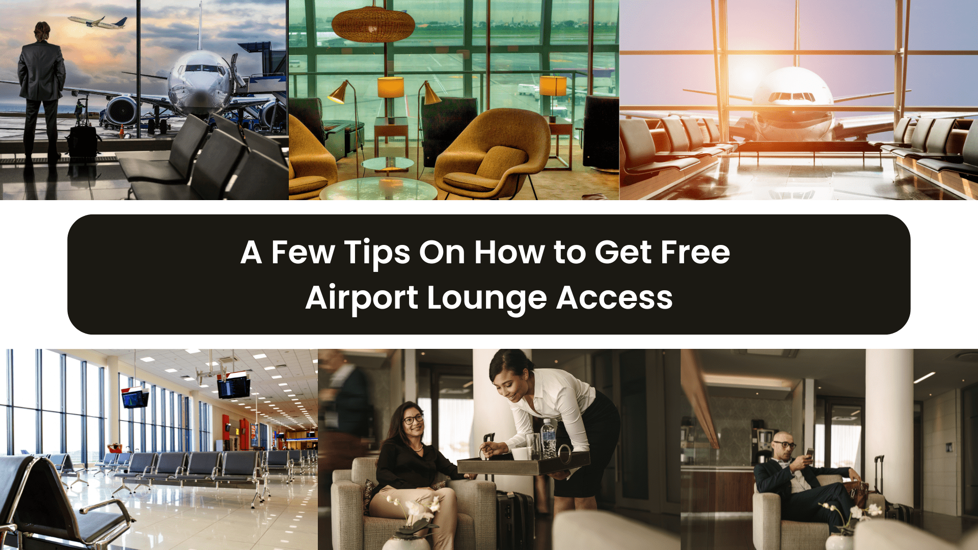 A Few Tips On How to Get Free Airport Lounge Access