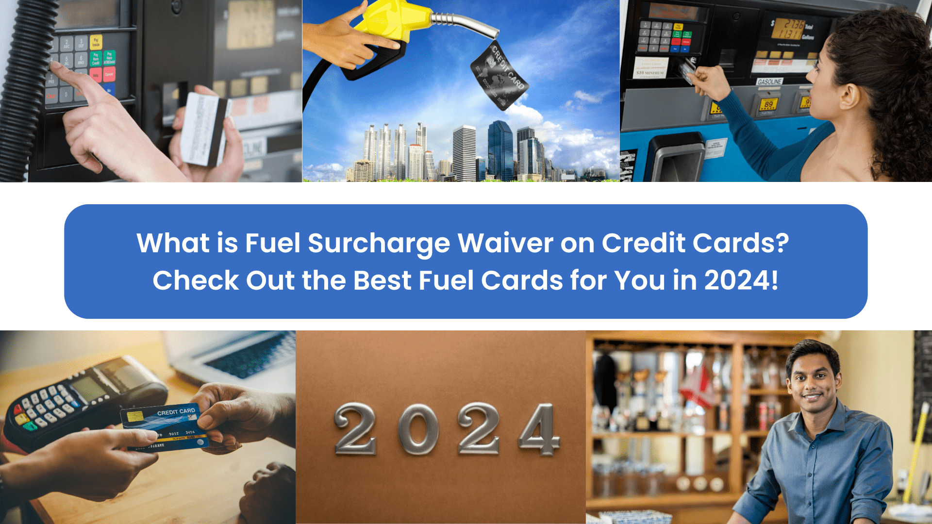 What is Fuel Surcharge Waiver on Credit Cards? Check Out the Best Fuel Cards for You in 2024!