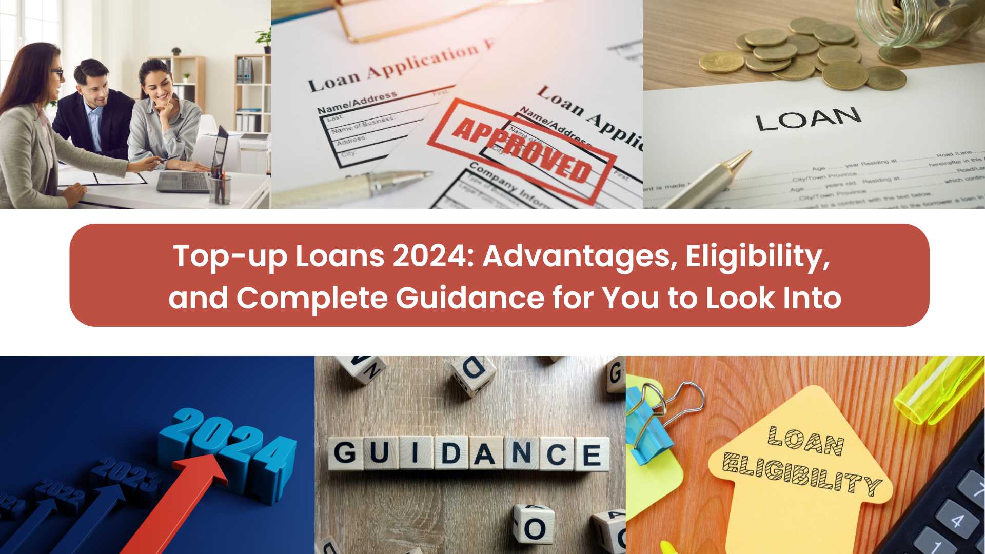 Top-up Loans 2024: Advantages, Eligibility, and Complete Guidance for You to Look Into