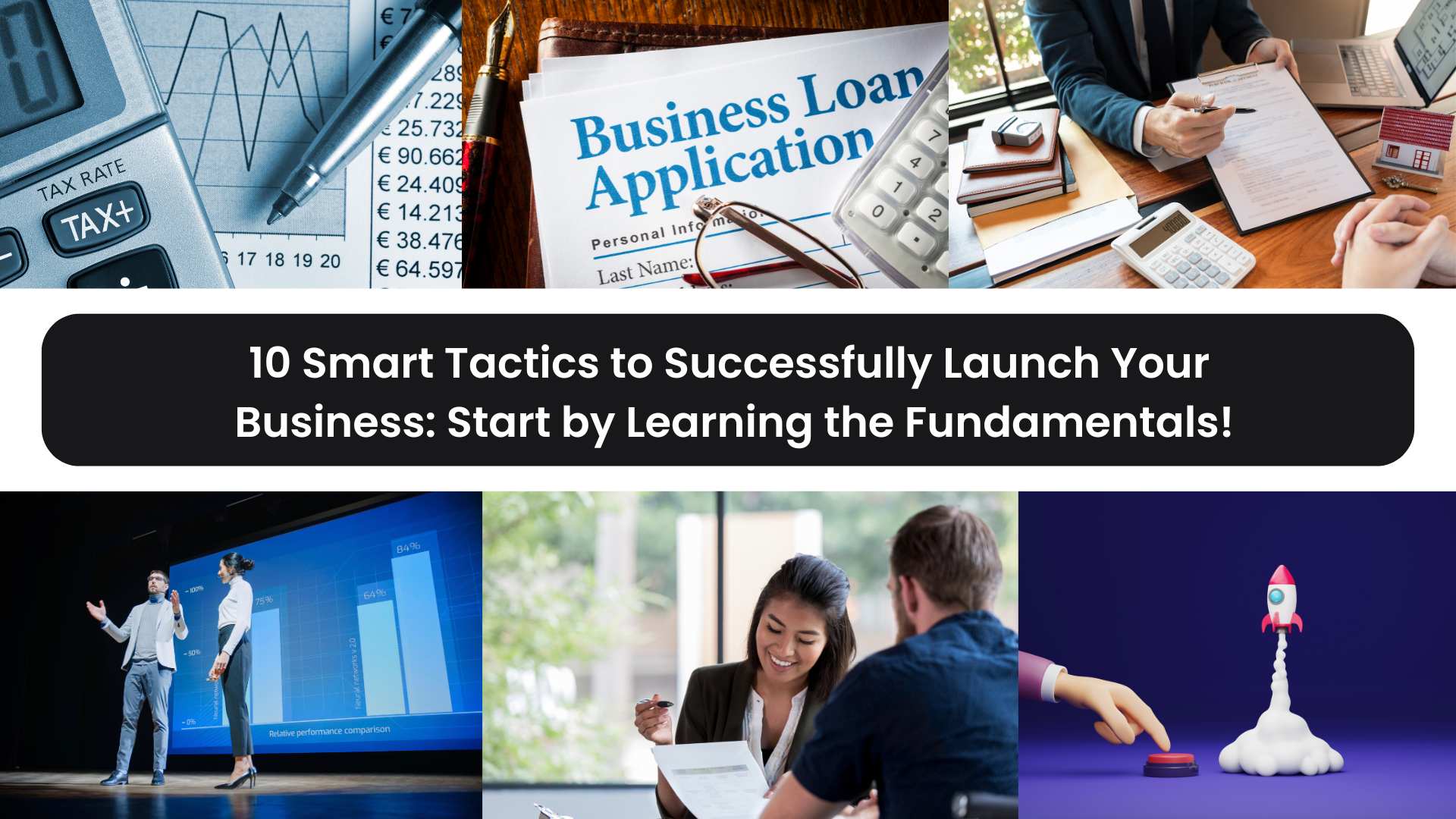 10 Smart Tactics to Successfully Launch Your Business: Start by Learning the Fundamentals!