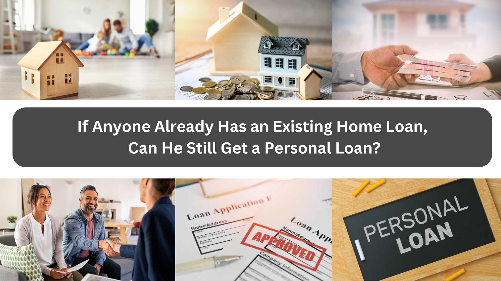 If Anyone Already Has an Existing Home Loan, Can He Still Get a Personal Loan?