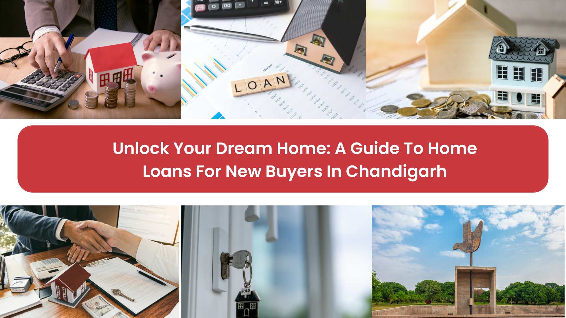 Unlock Your Dream Home: A Guide To Home Loans For New Buyers In Chandigarh