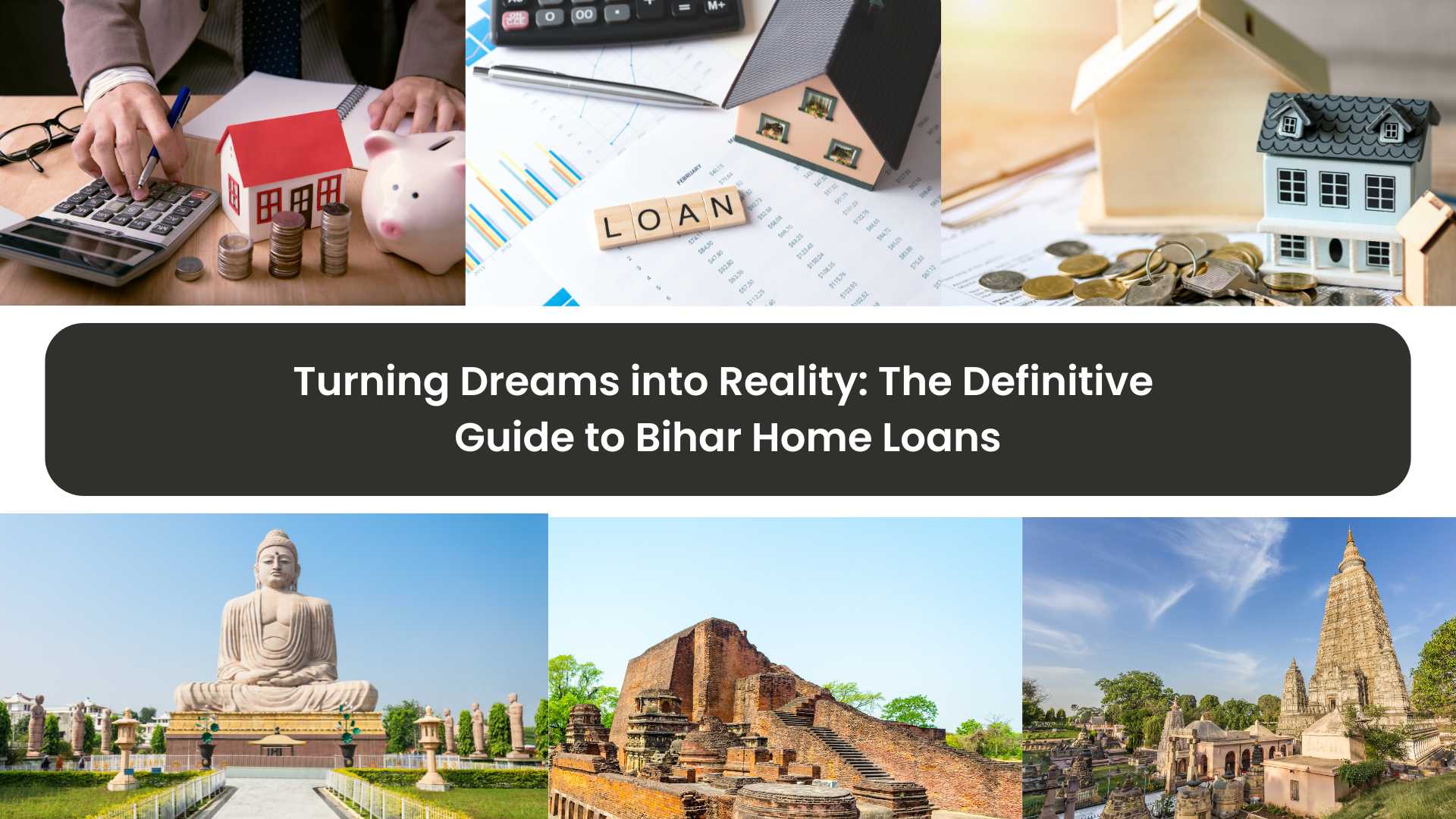 Turning Dreams into Reality: The Definitive Guide to Bihar Home Loans