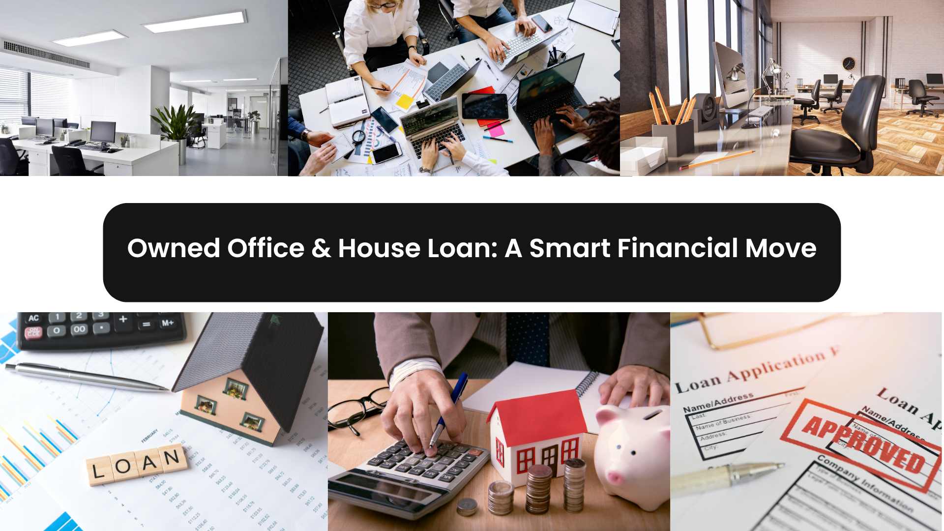 Owned Office & House Loan: A Smart Financial Move