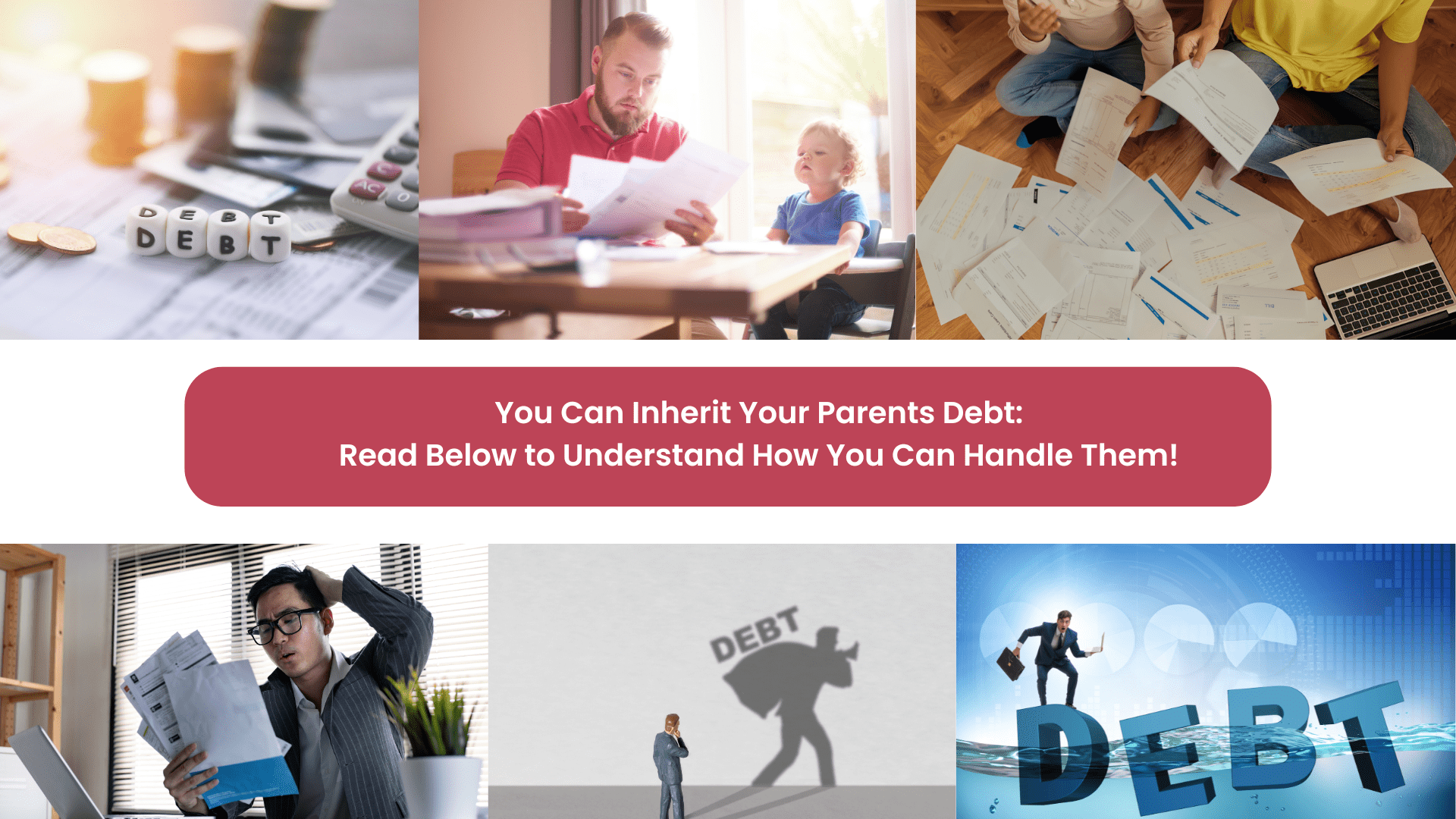 “You Can Inherit Your Parents Debt: Read Below to Understand How You Can Handle Them! “
