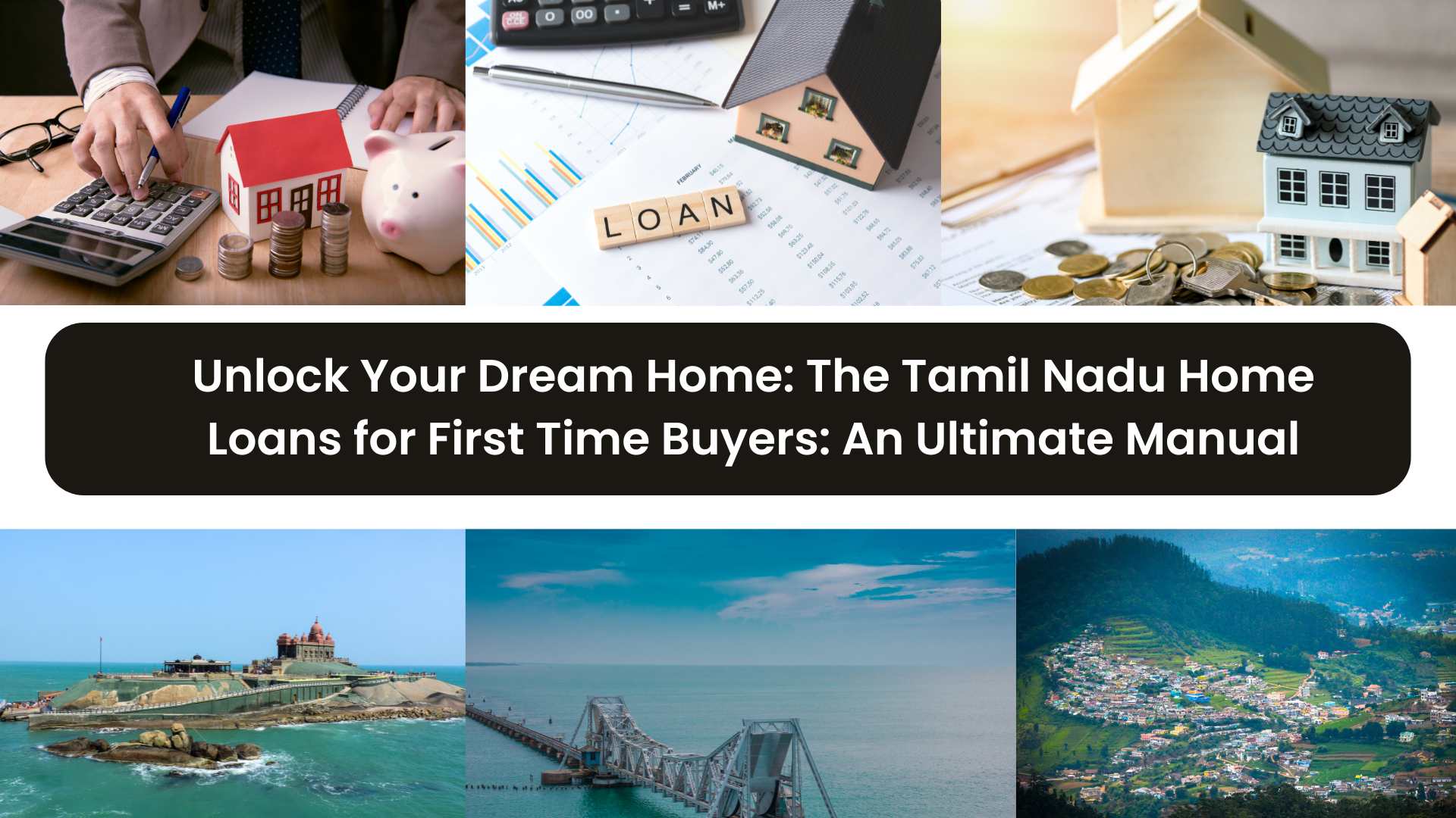 Unlock Your Dream Home: The Tamil Nadu Home Loans for First Time Buyers: An Ultimate Manual
