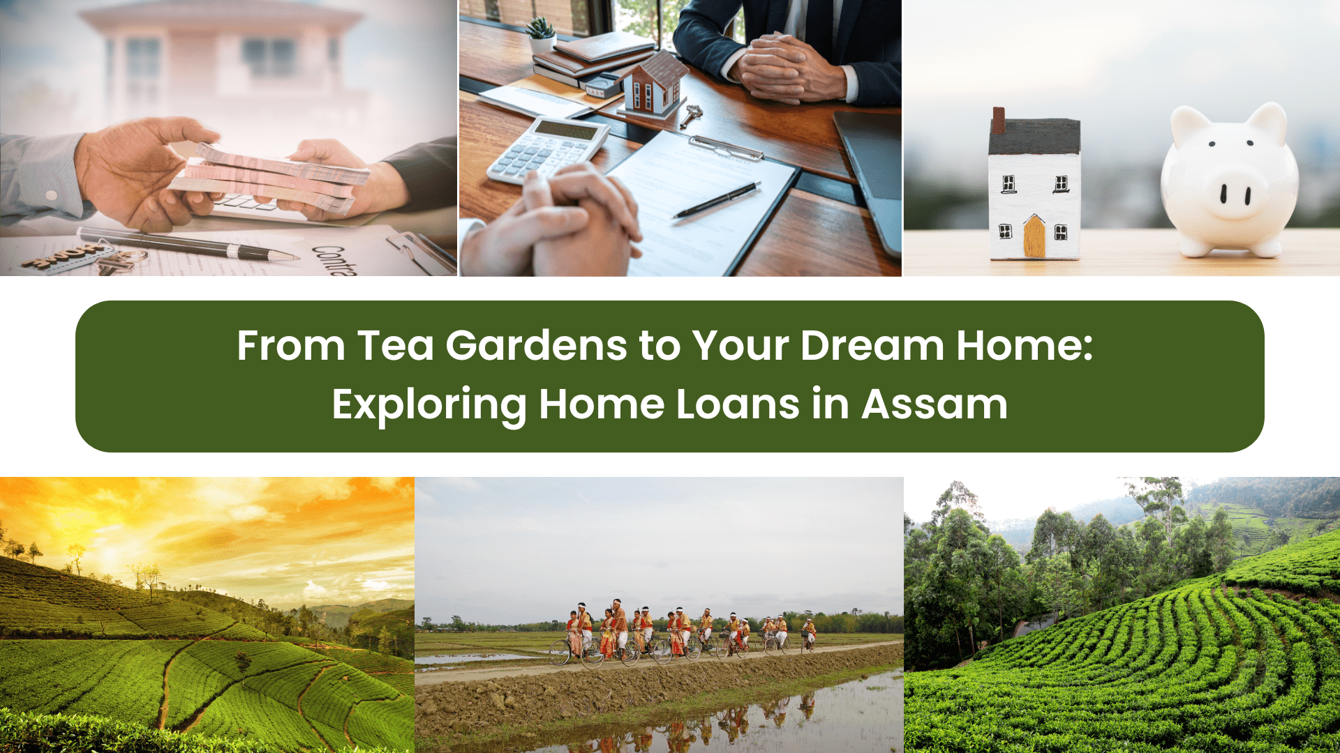 From Tea Gardens to Your Dream Home: Exploring Home Loans in Assam