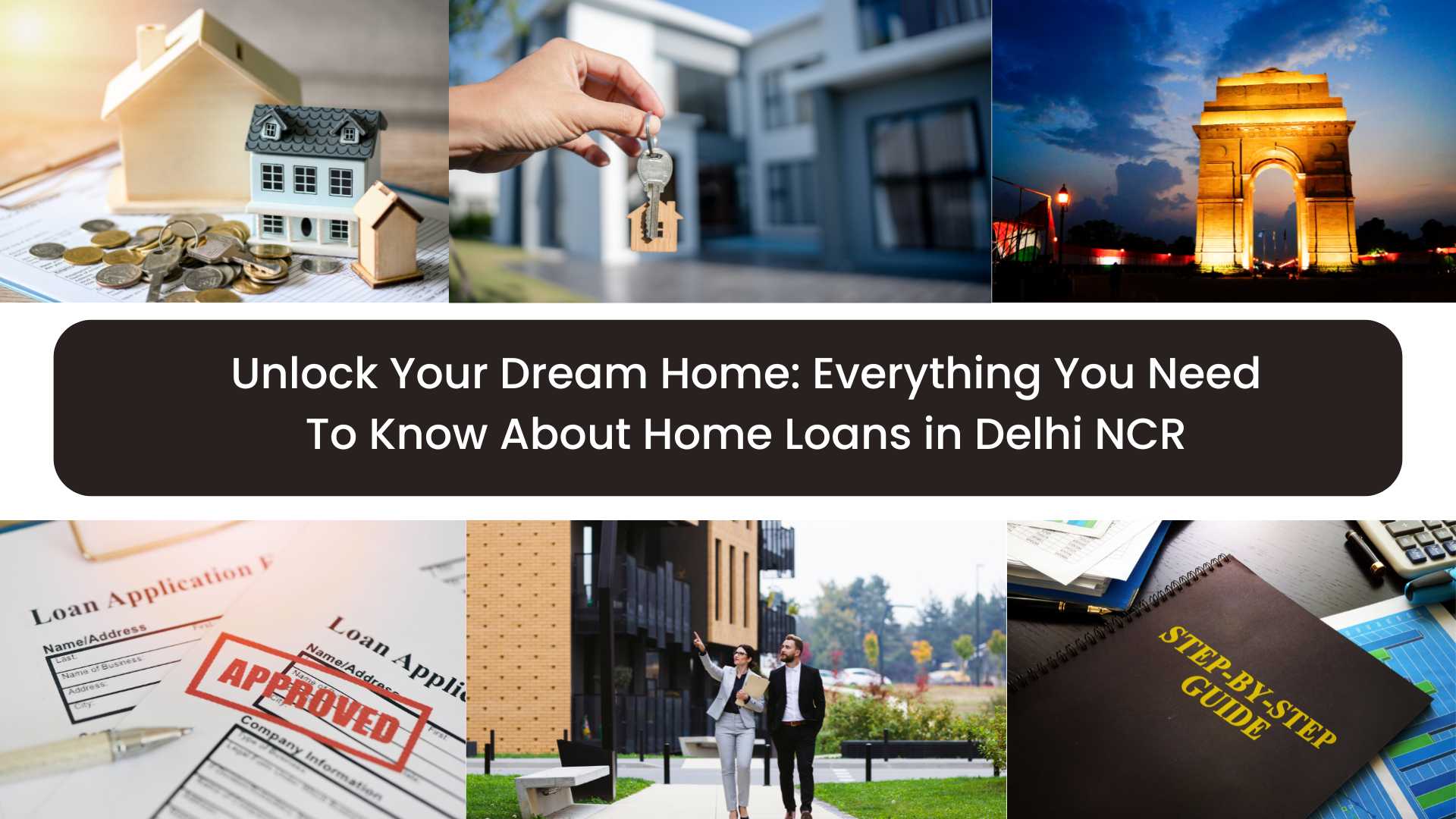 Unlock Your Dream Home: Everything You Need To Know About Home Loans in Delhi NCR