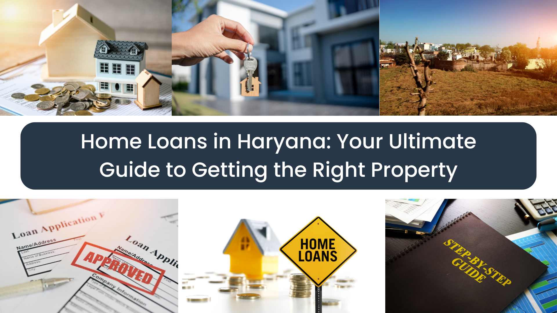 Home Loans in Haryana: Your Ultimate Guide to Getting the Right Property