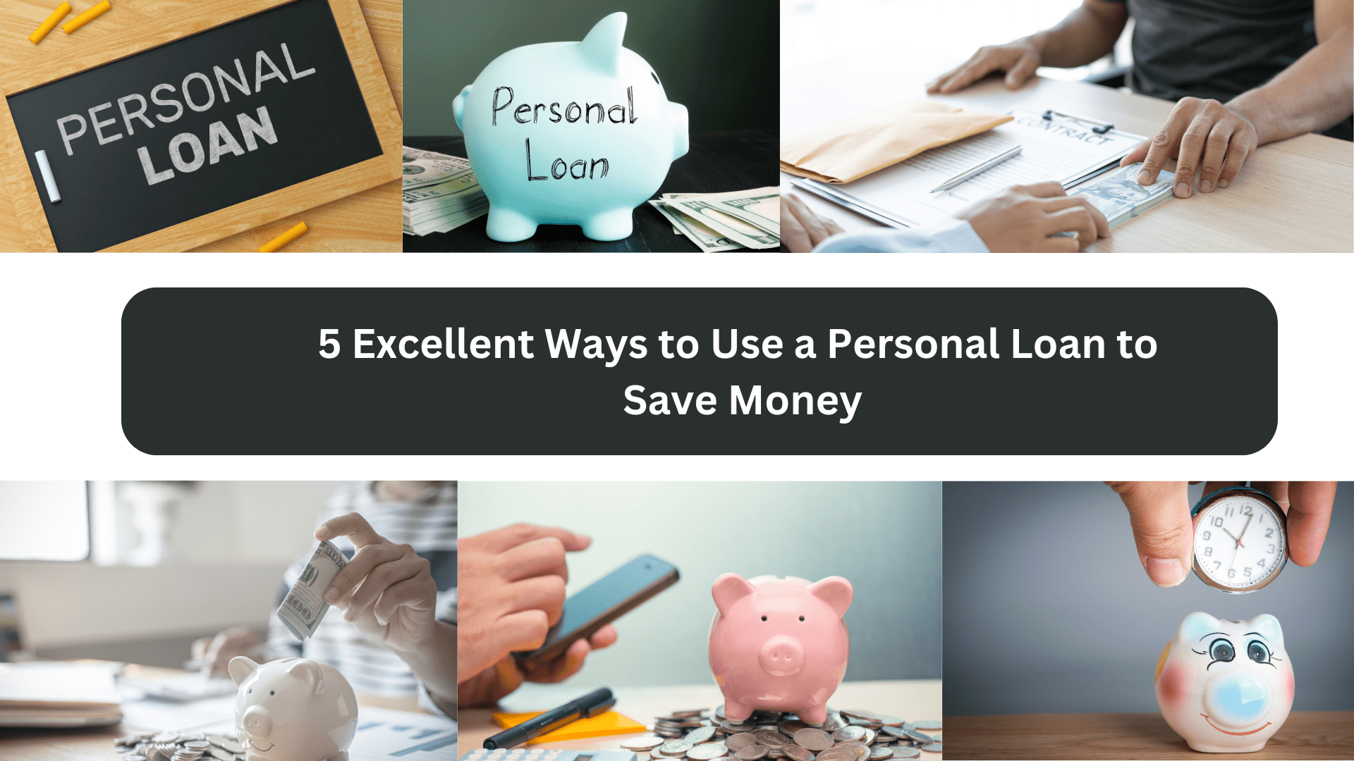 5 Excellent Ways to Use a Personal Loan to Save Money
