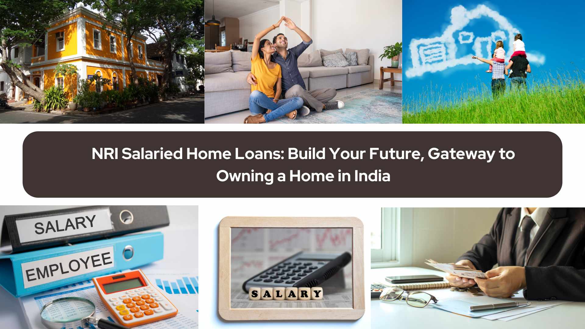 NRI Salaried Home Loans: Build Your Future, Gateway to Owning a Home in India