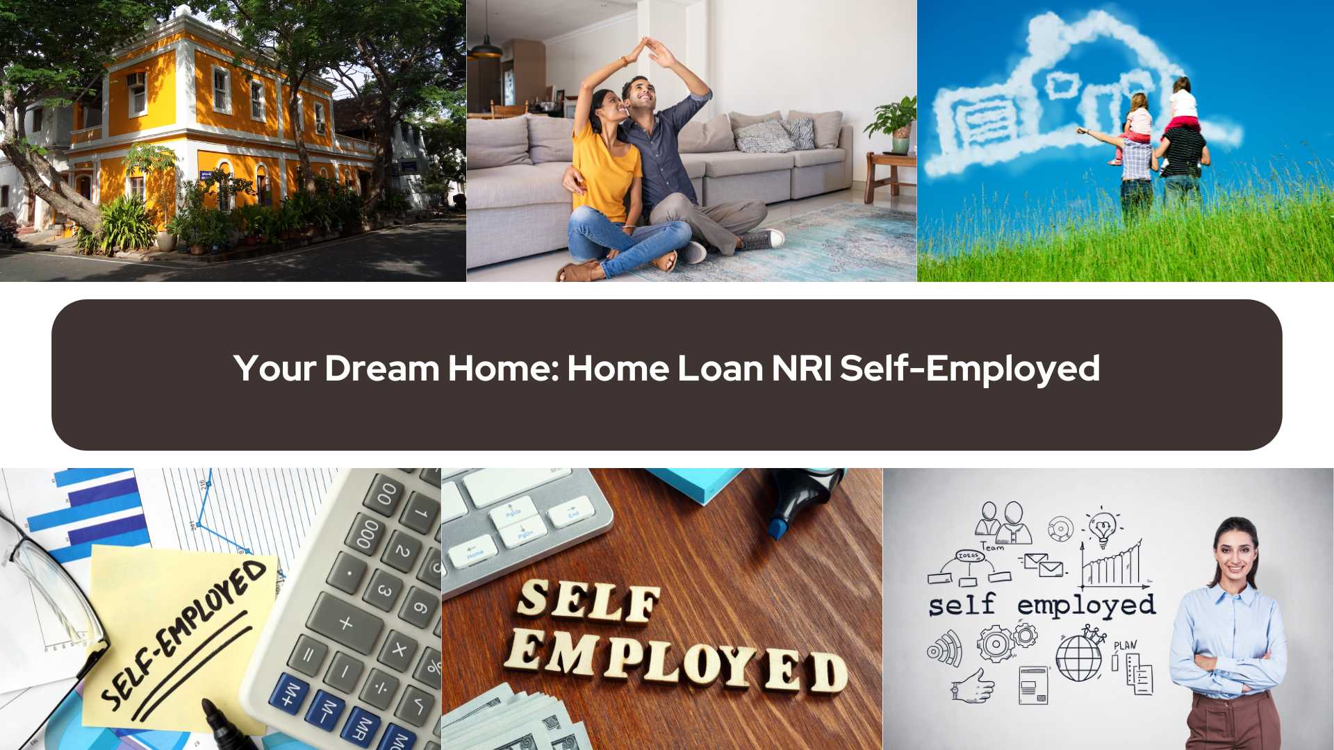 Your Dream Home: Home Loan NRI Self-Employed