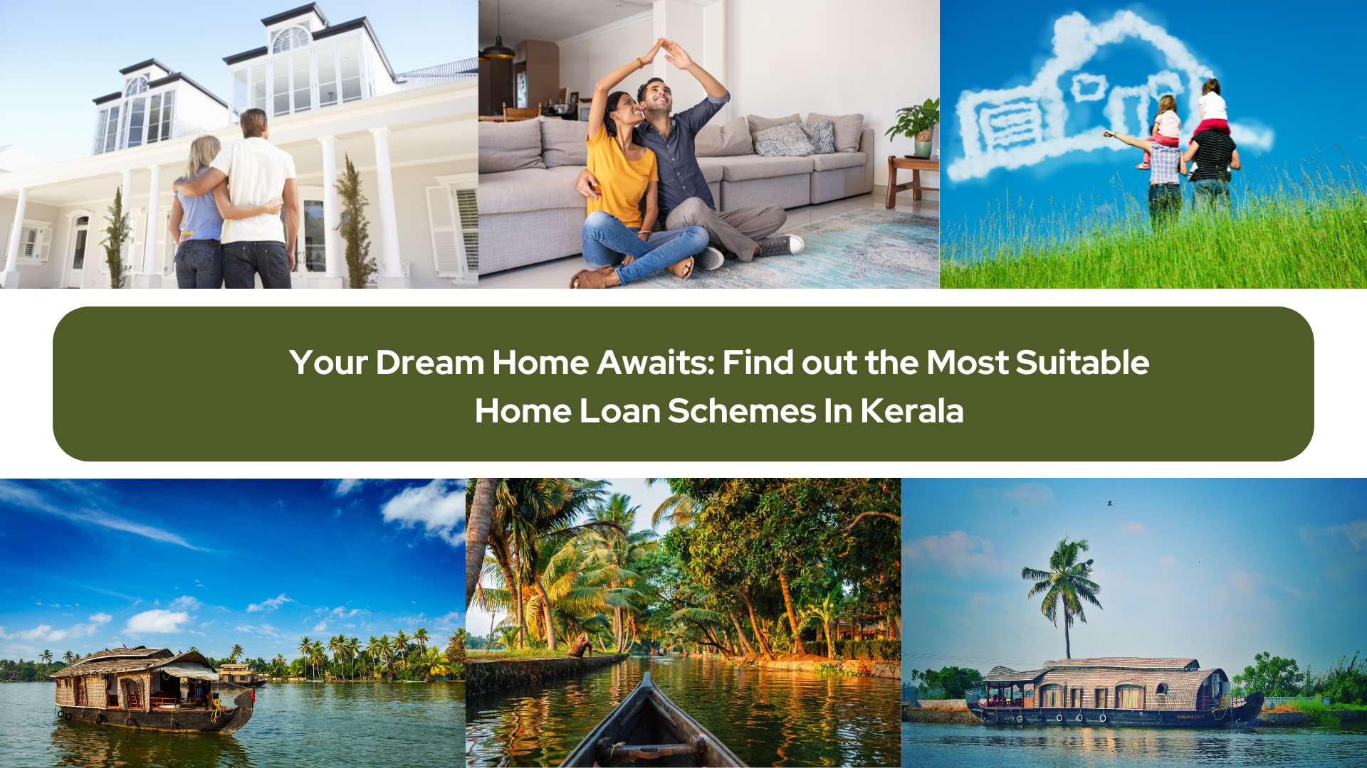 Your Dream Home Awaits: Find out the Most Suitable Home Loan Schemes In Kerala