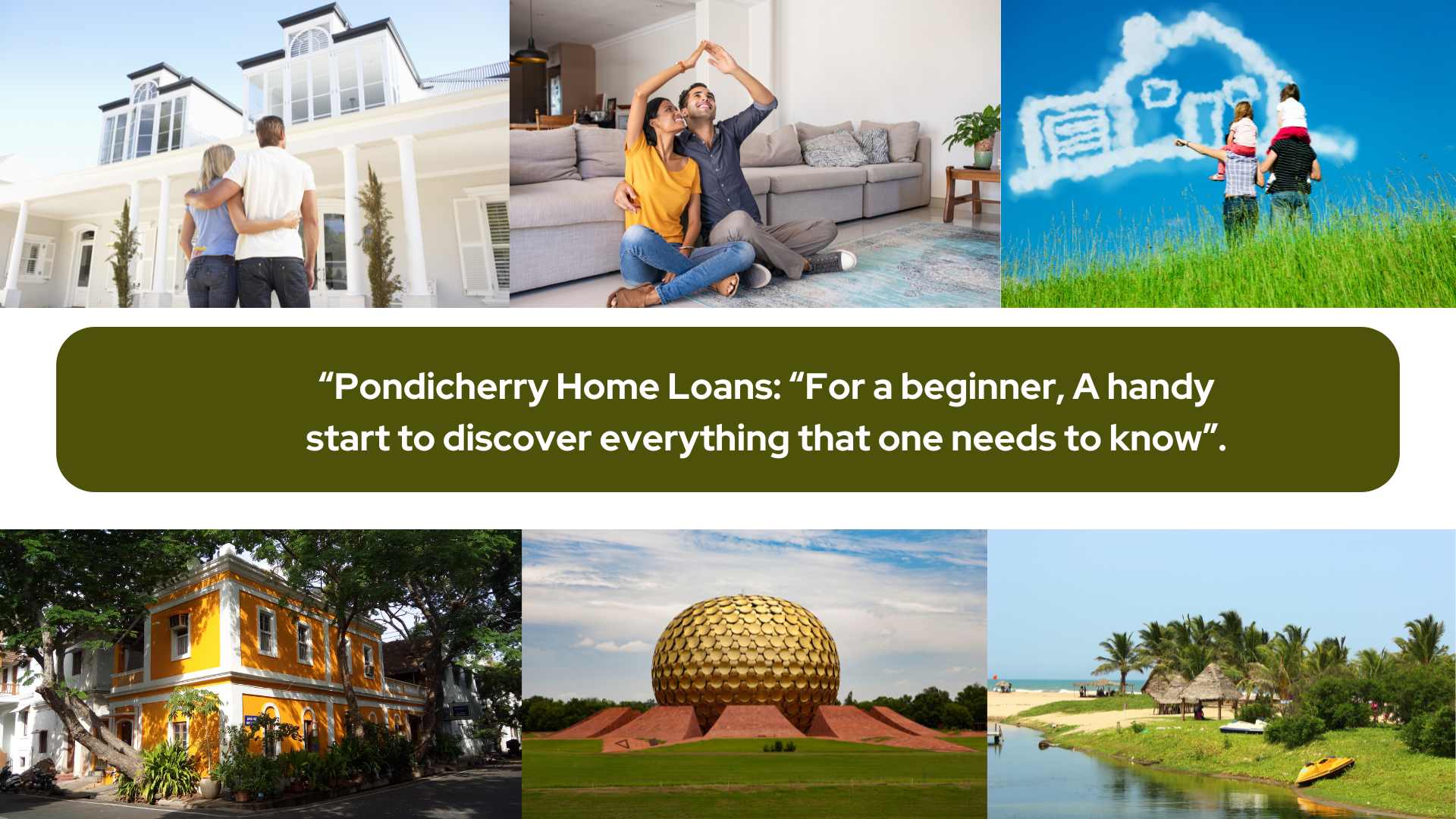 “Pondicherry Home Loans: “For a beginner, A handy start to discover everything that one needs to know”.