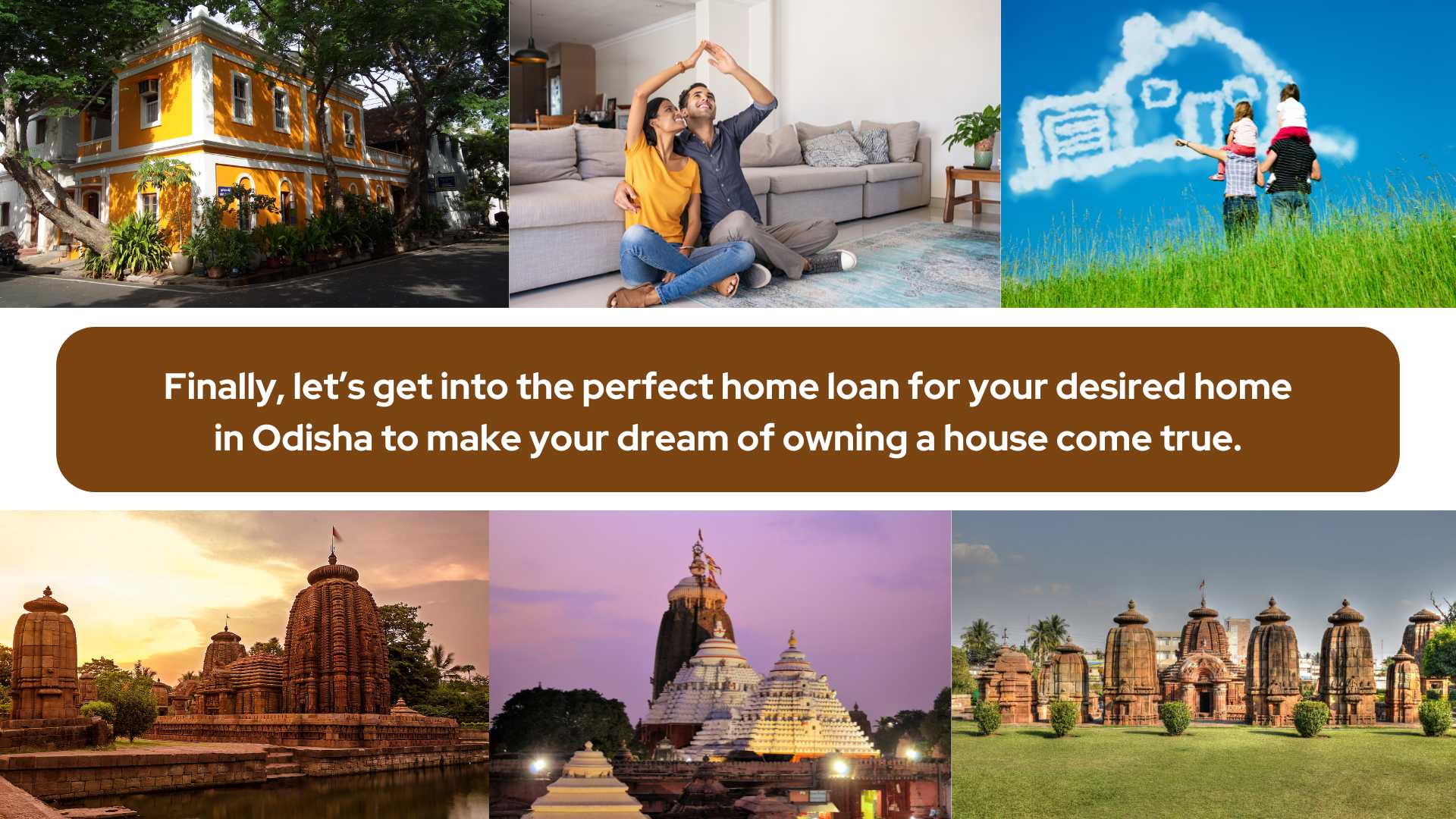 Finally, let’s get into the perfect home loan for your desired home in Odisha to make your dream of owning a house come true.