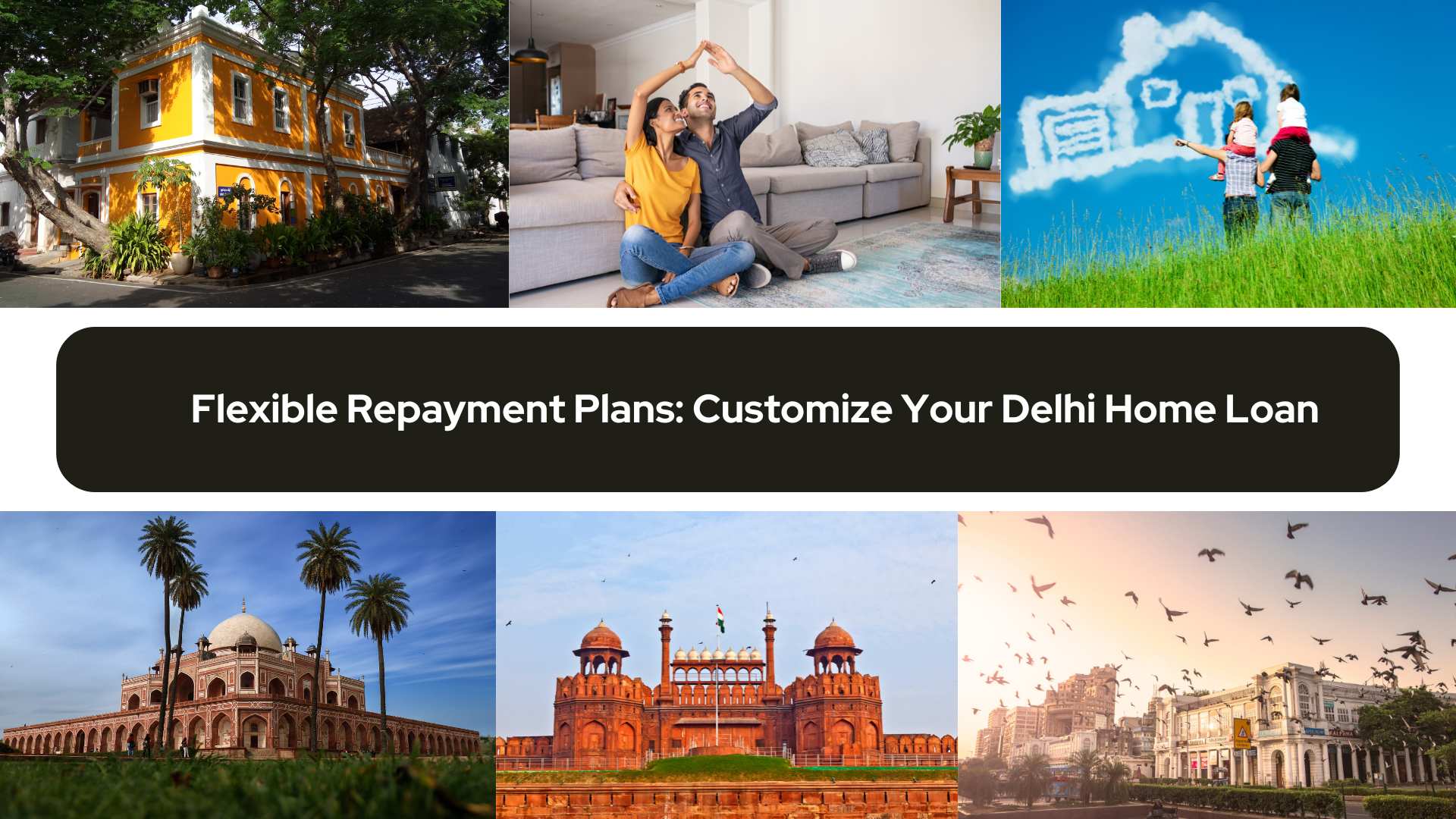 Flexible Repayment Plans: Customize Your Delhi Home Loan