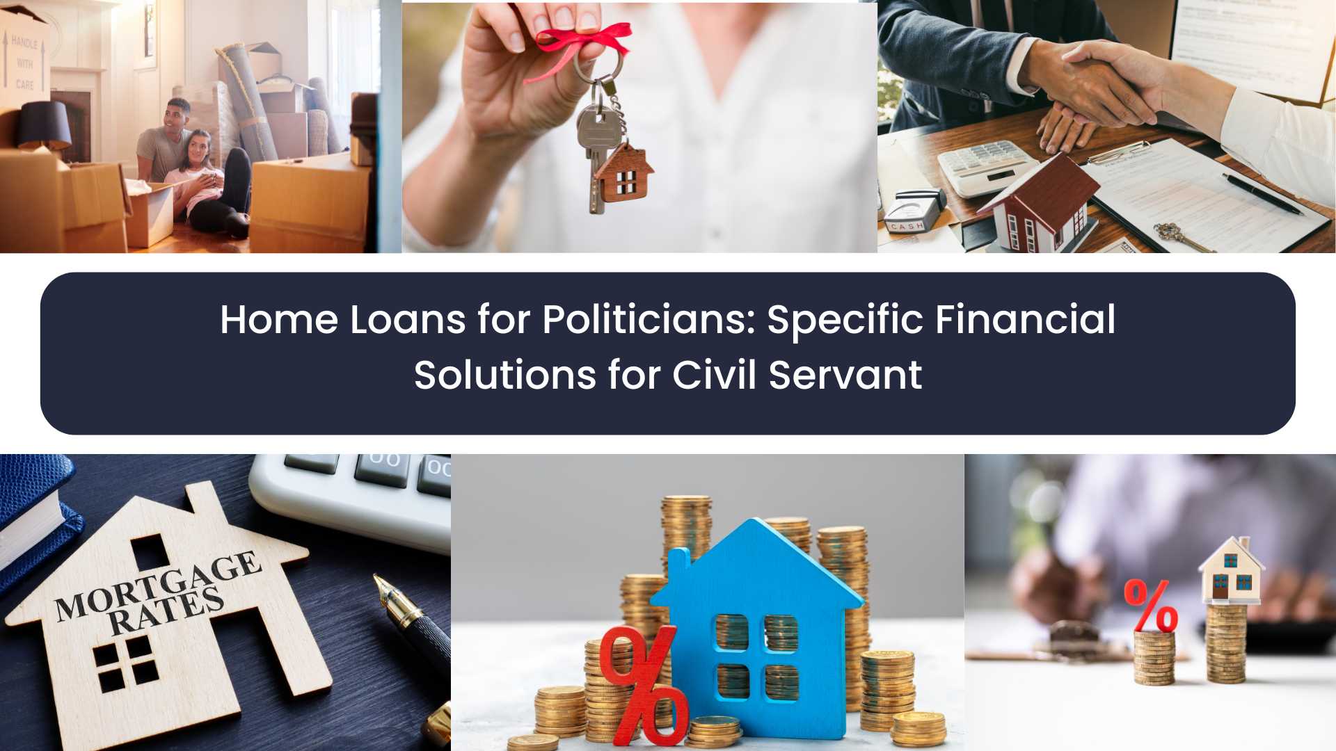 Home Loans for Politicians: Specific Financial Solutions for Civil Servant