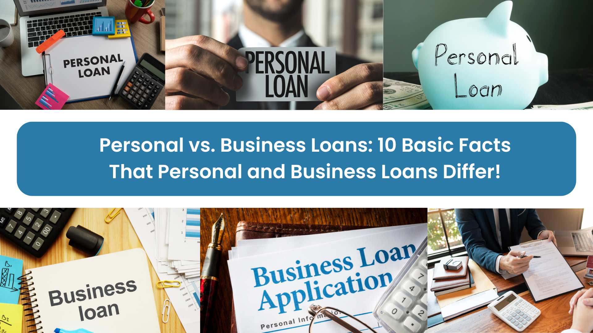 Personal vs. Business Loans: 10 Basic Facts That Personal and Business Loans Differ!