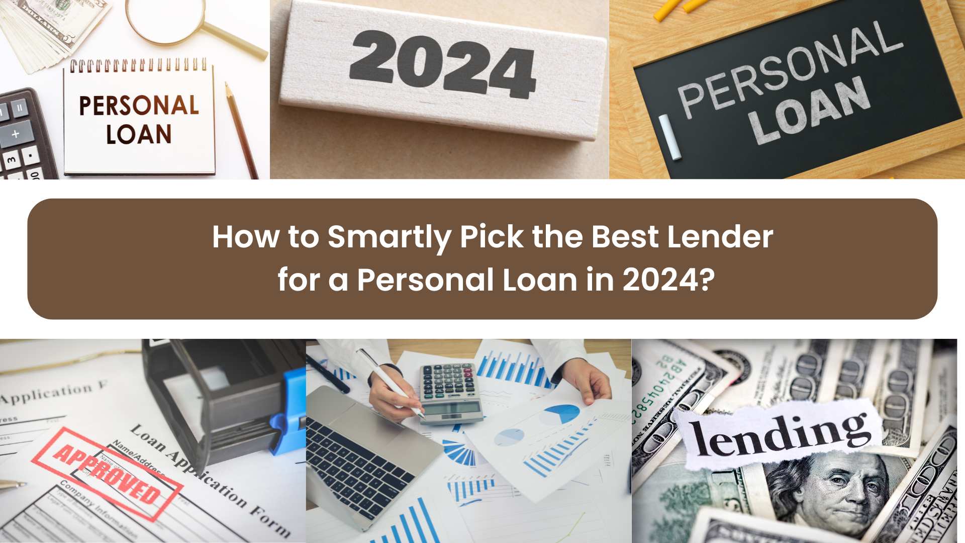 How to Smartly Pick the Best Lender for a Personal Loan in 2024?