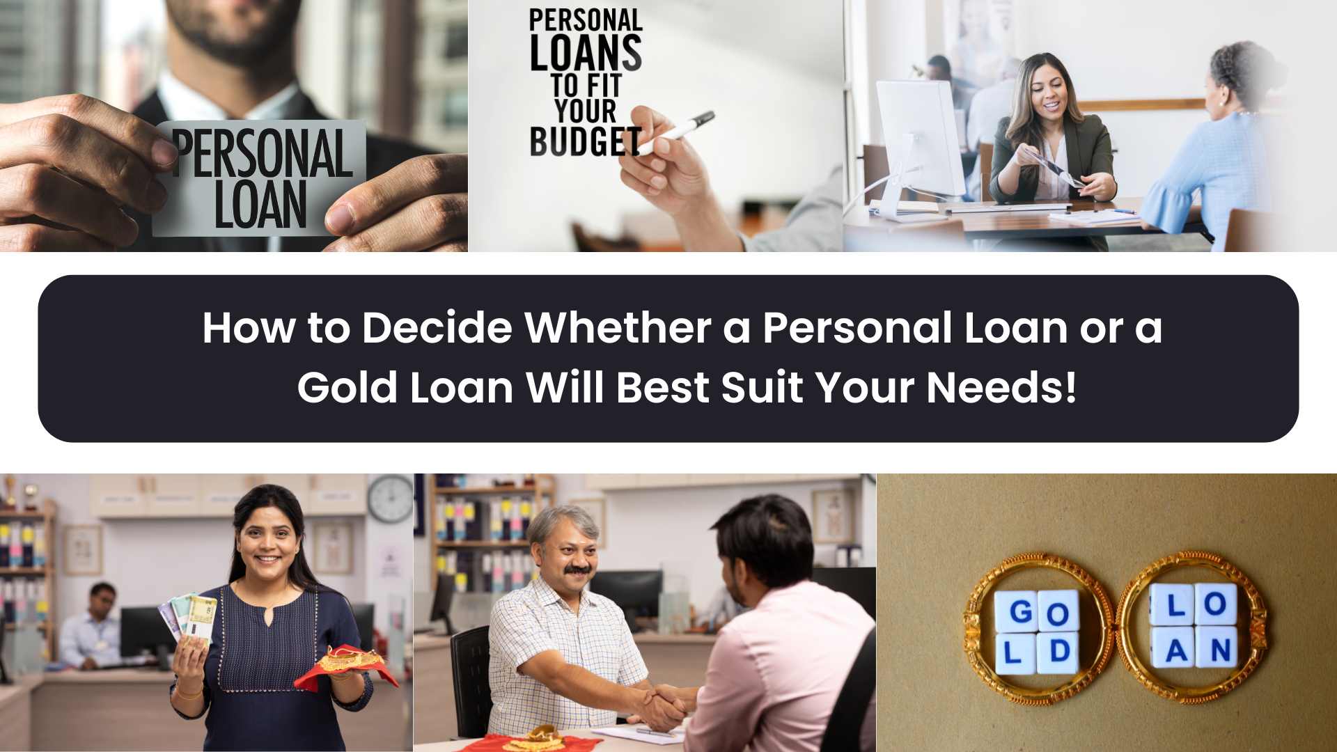 How to Decide Whether a Personal Loan or a Gold Loan Will Best Suit Your Needs!