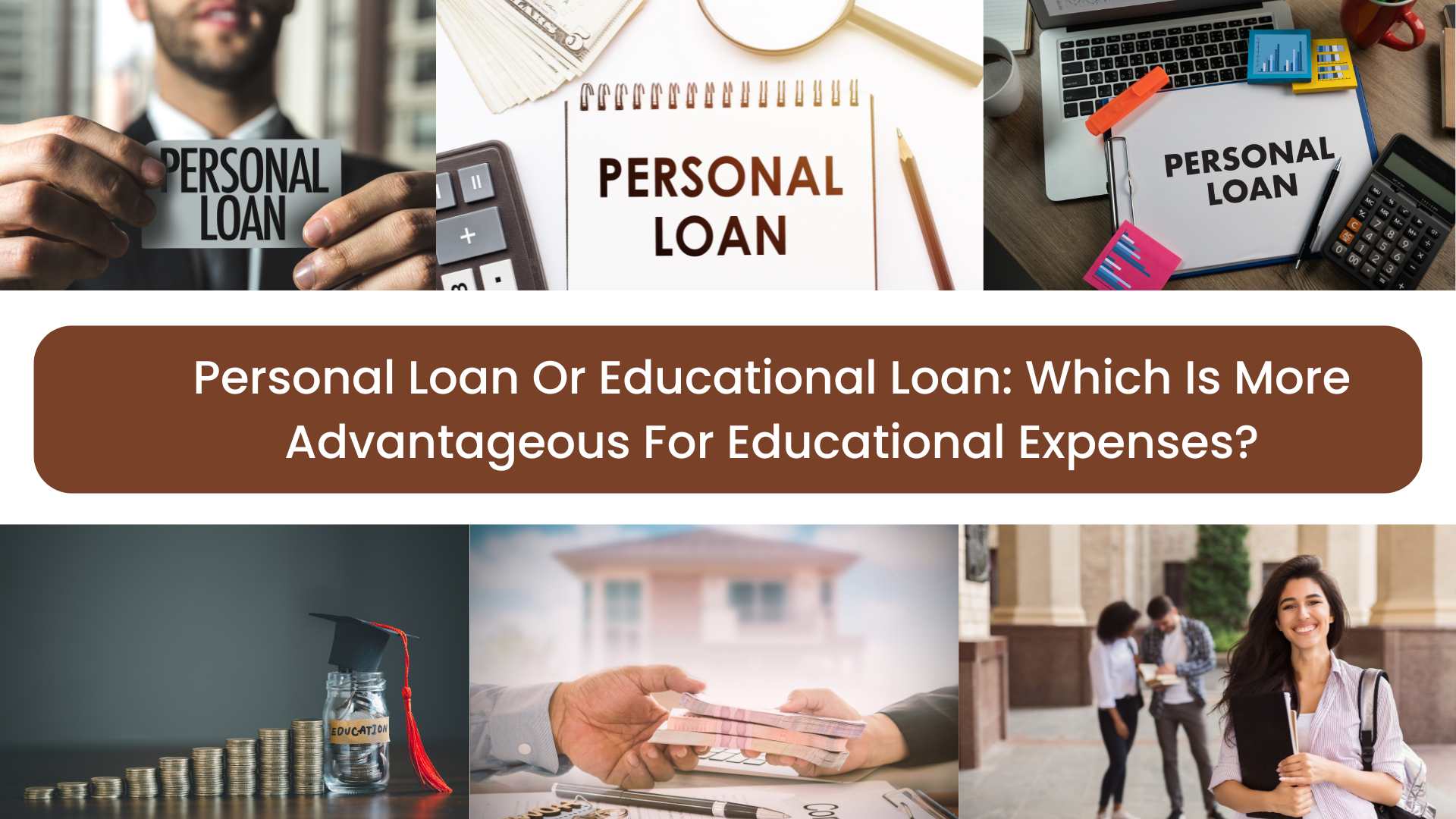 Personal Loan Or Educational Loan: Which Is More Advantageous For Educational Expenses?