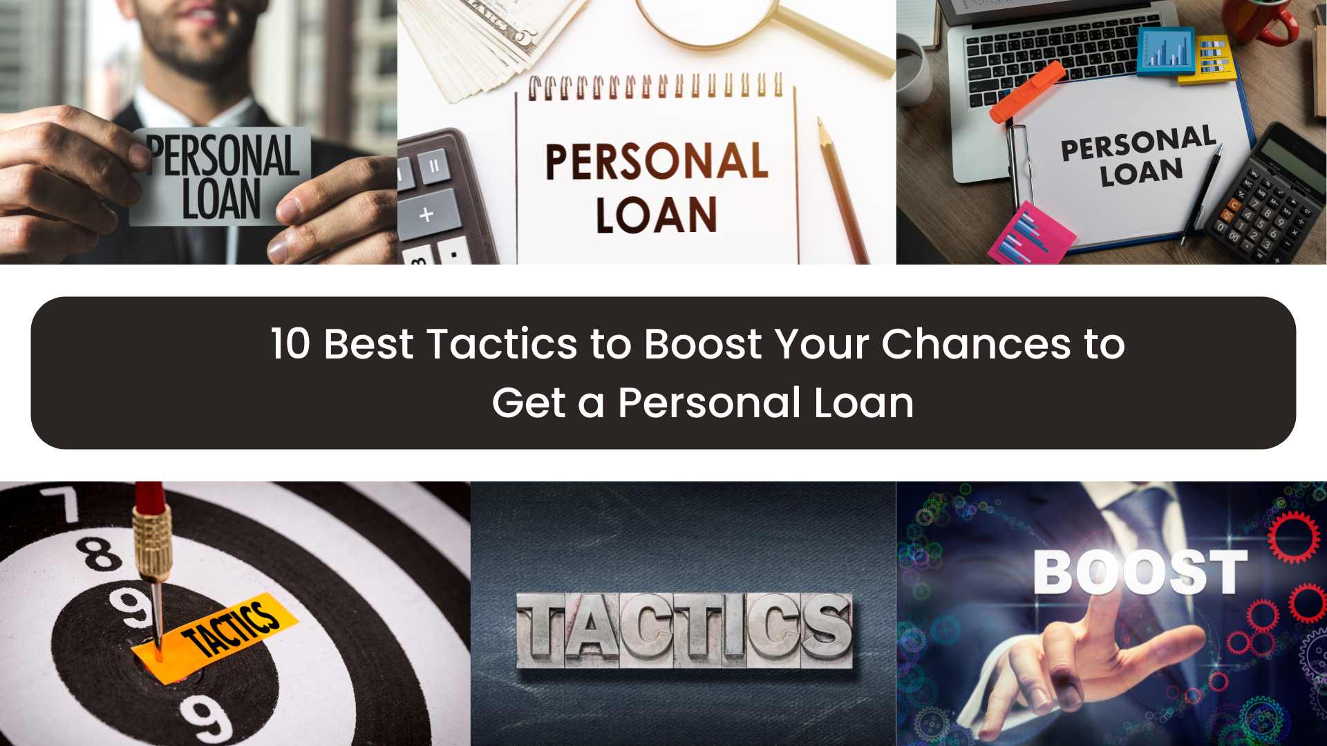 10 Best Tactics to Boost Your Chances to Get a Personal Loan