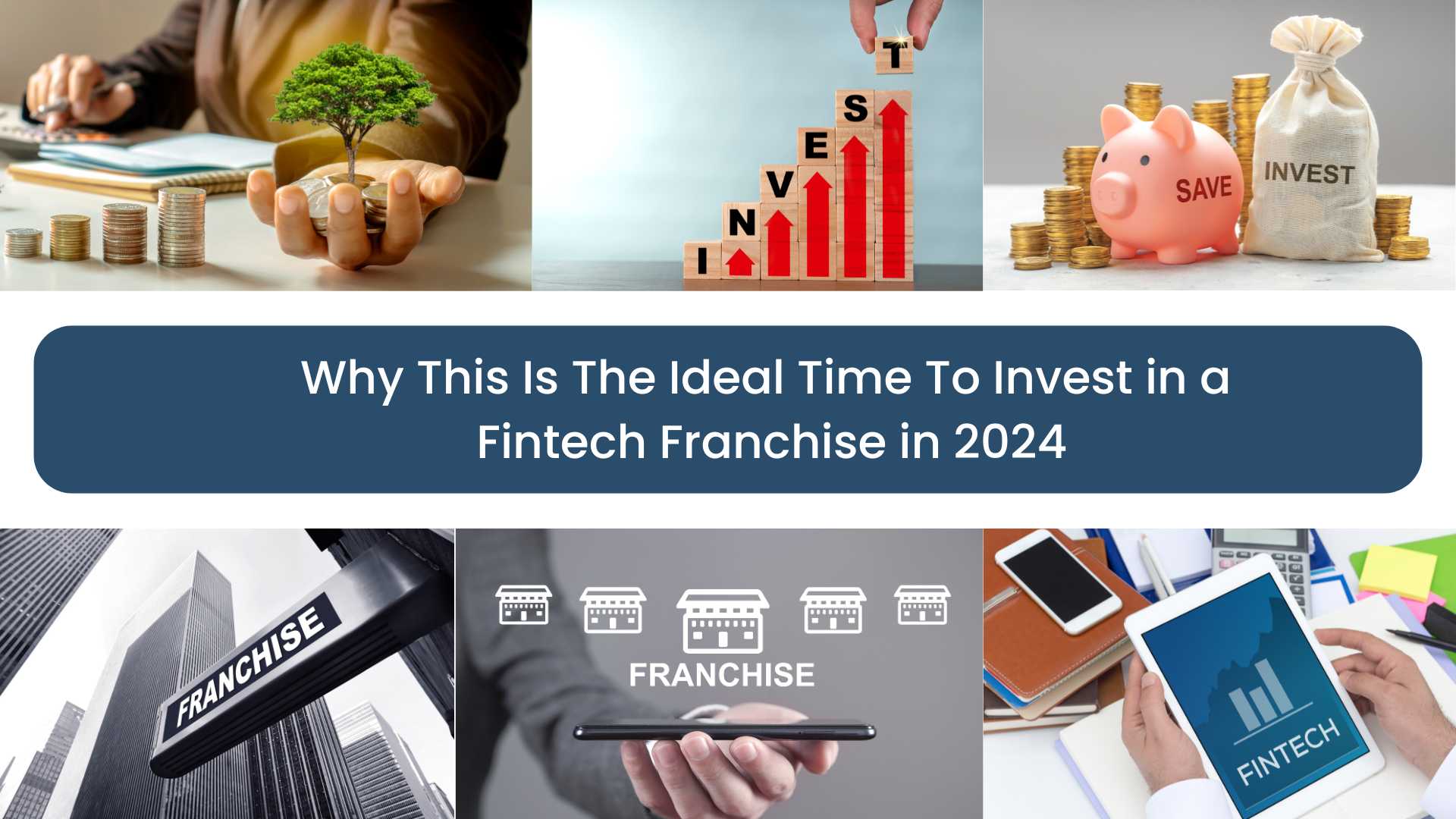 Why This Is The Ideal Time To Invest in a Fintech Franchise in 2024