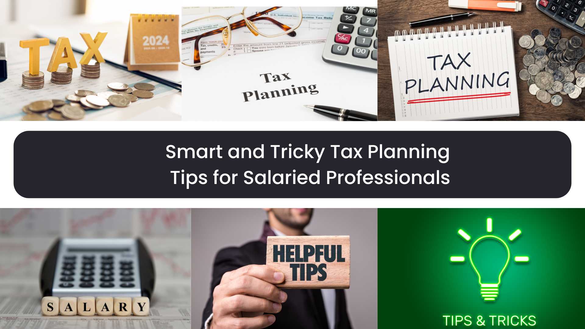 Smart and Tricky Tax Planning Tips for Salaried Professionals