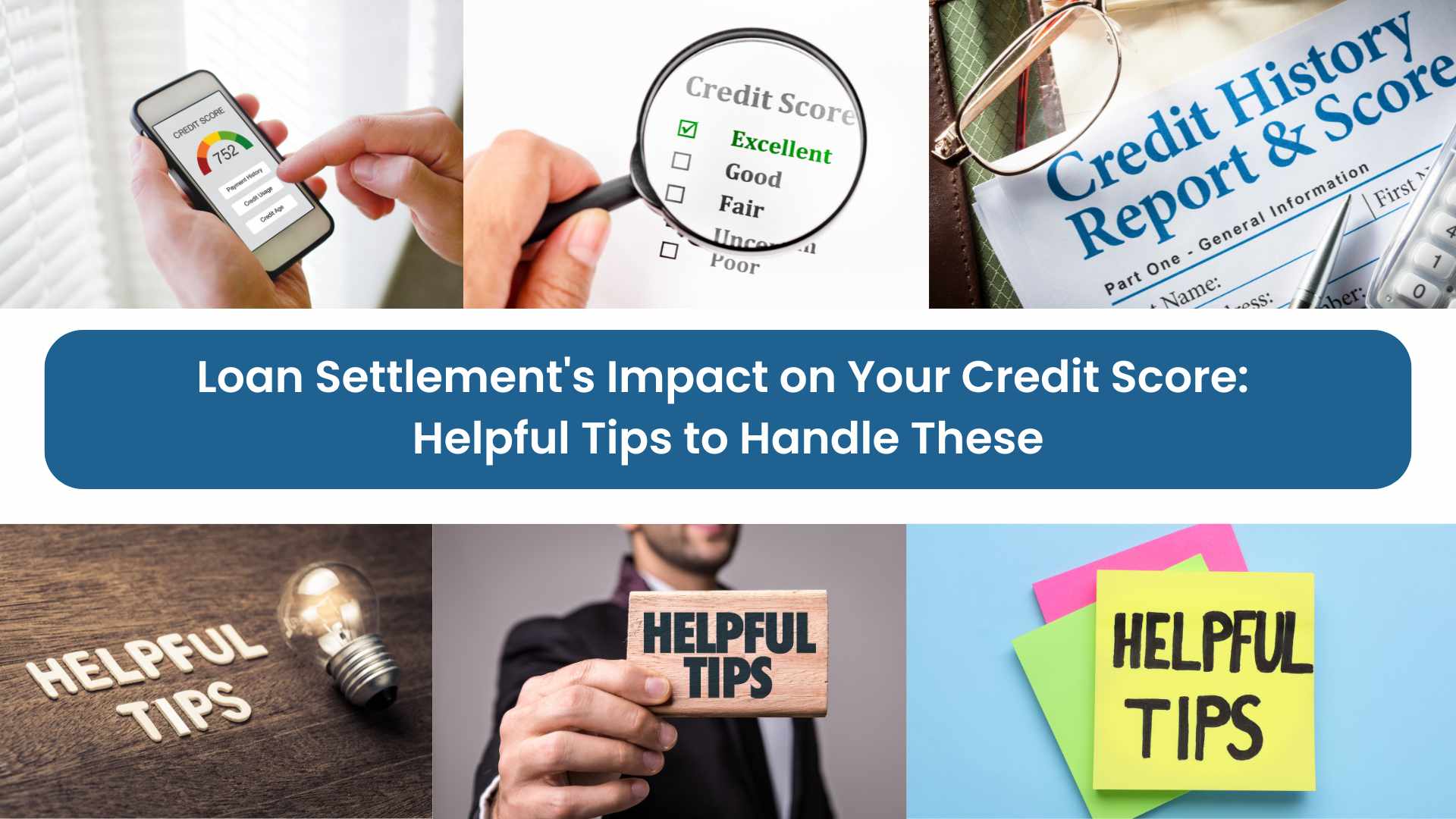 Loan Settlement’s Impact on Your Credit Score: Helpful Tips to Handle These