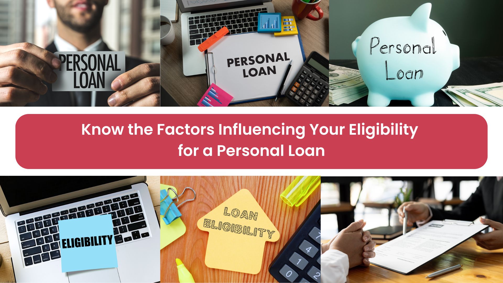 Know the Factors Influencing Your Eligibility for a Personal Loan