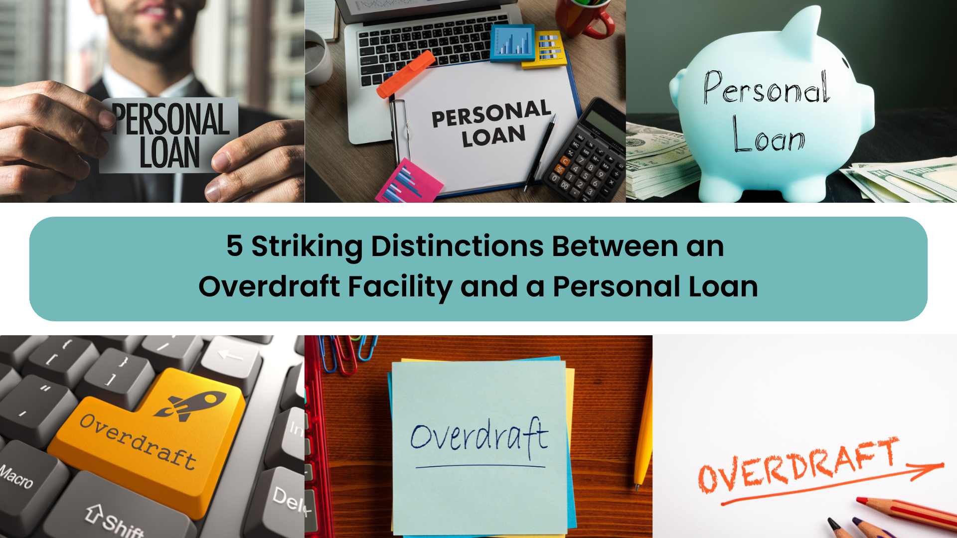 5 Striking Distinctions Between an Overdraft Facility and a Personal Loan