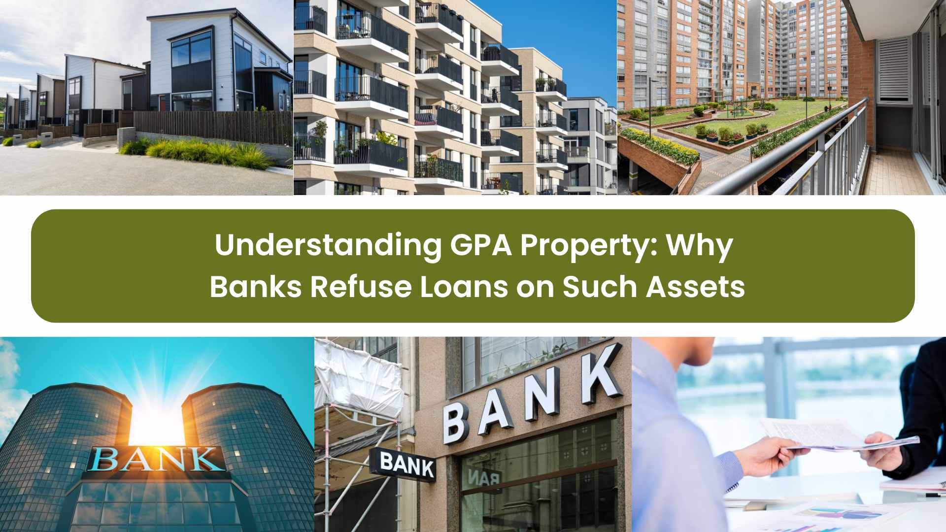 Understanding GPA Property: Why Banks Refuse Loans on Such Assets