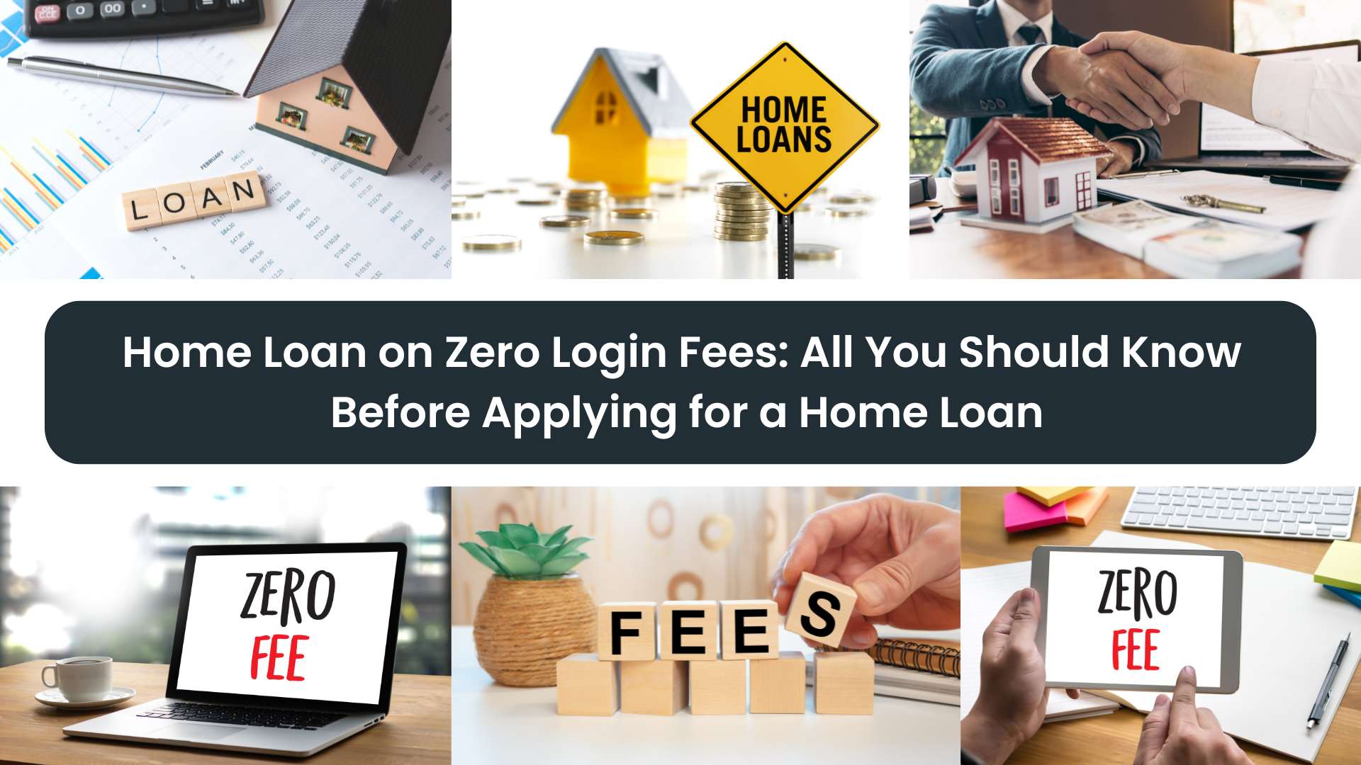 Home Loan on Zero Login Fees: All You Should Know Before Applying for a Home Loan