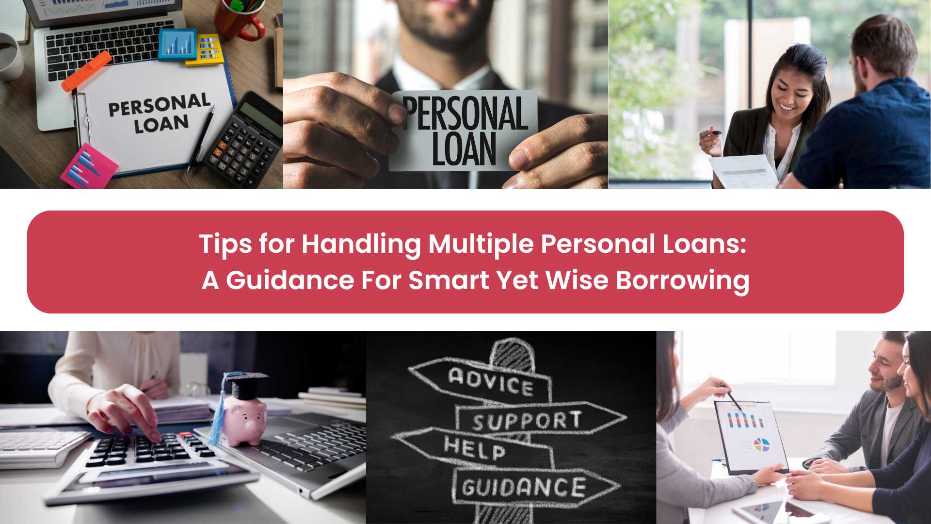 Tips for Handling Multiple Personal Loans: A Guidance For Smart Yet Wise Borrowing