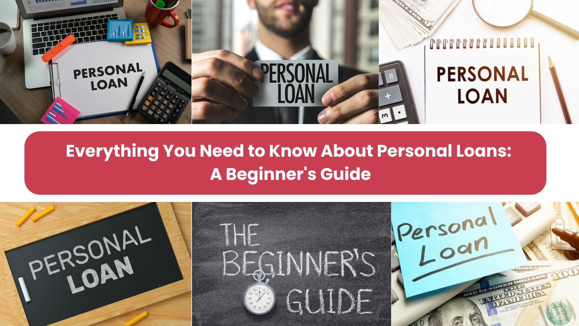 Everything You Need to Know About Personal Loans: A Beginner’s Guide