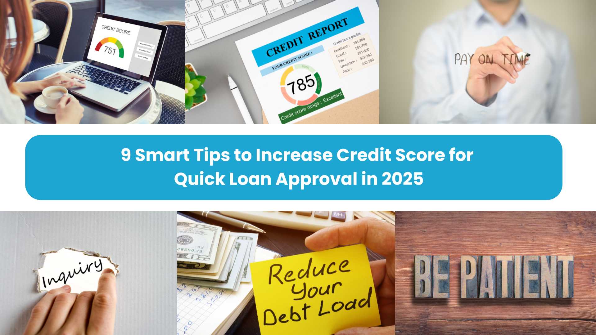9 Smart Tips to Increase Credit Score for Quick Loan Approval in 2025