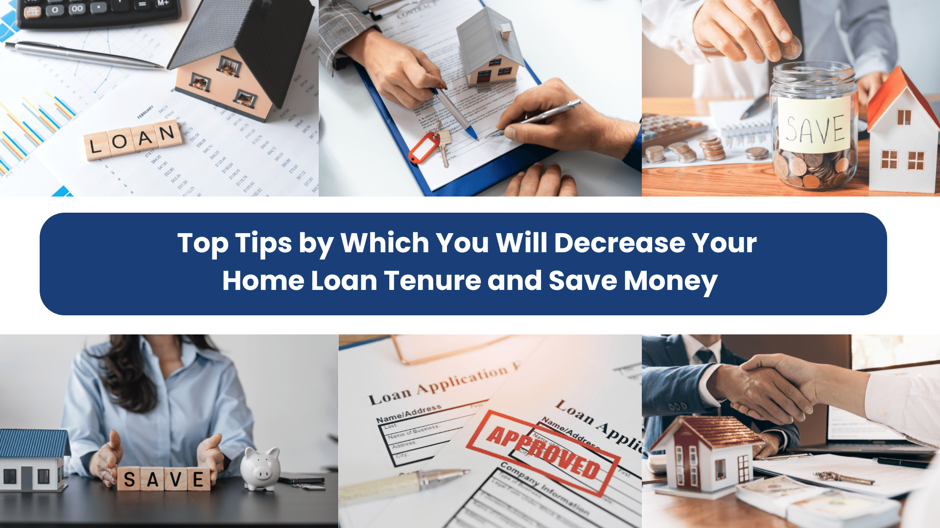 Top Tips by Which You Will Decrease Your Home Loan Tenure and Save Money