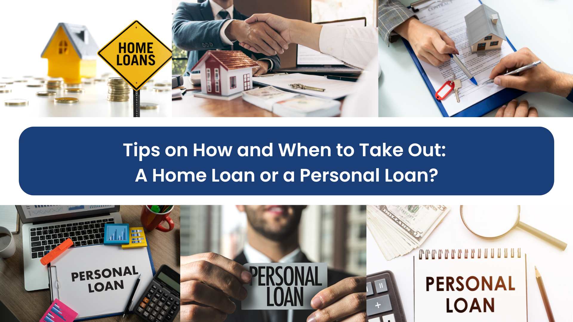 Tips on How and When to Take Out: A Home Loan or a Personal Loan?