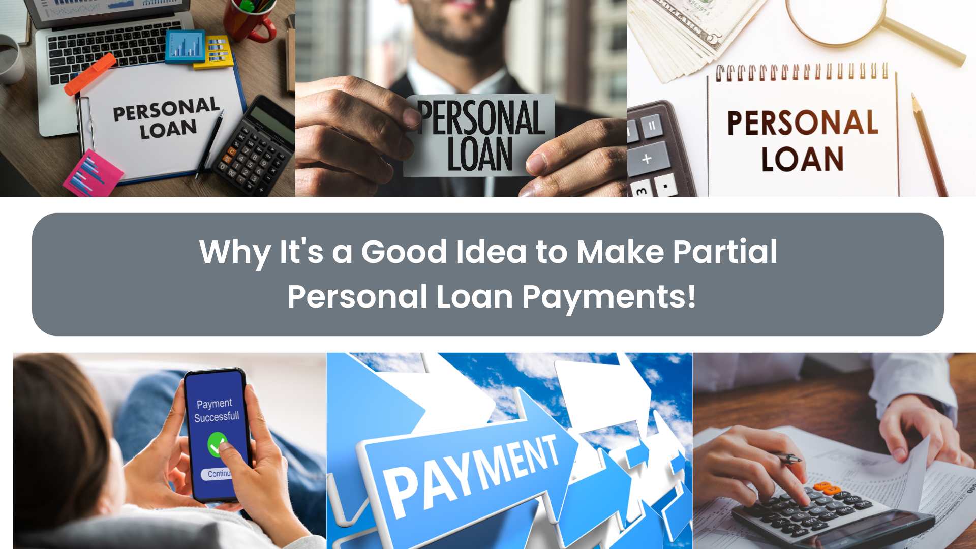 Why It’s a Good Idea to Make Partial Personal Loan Payments!