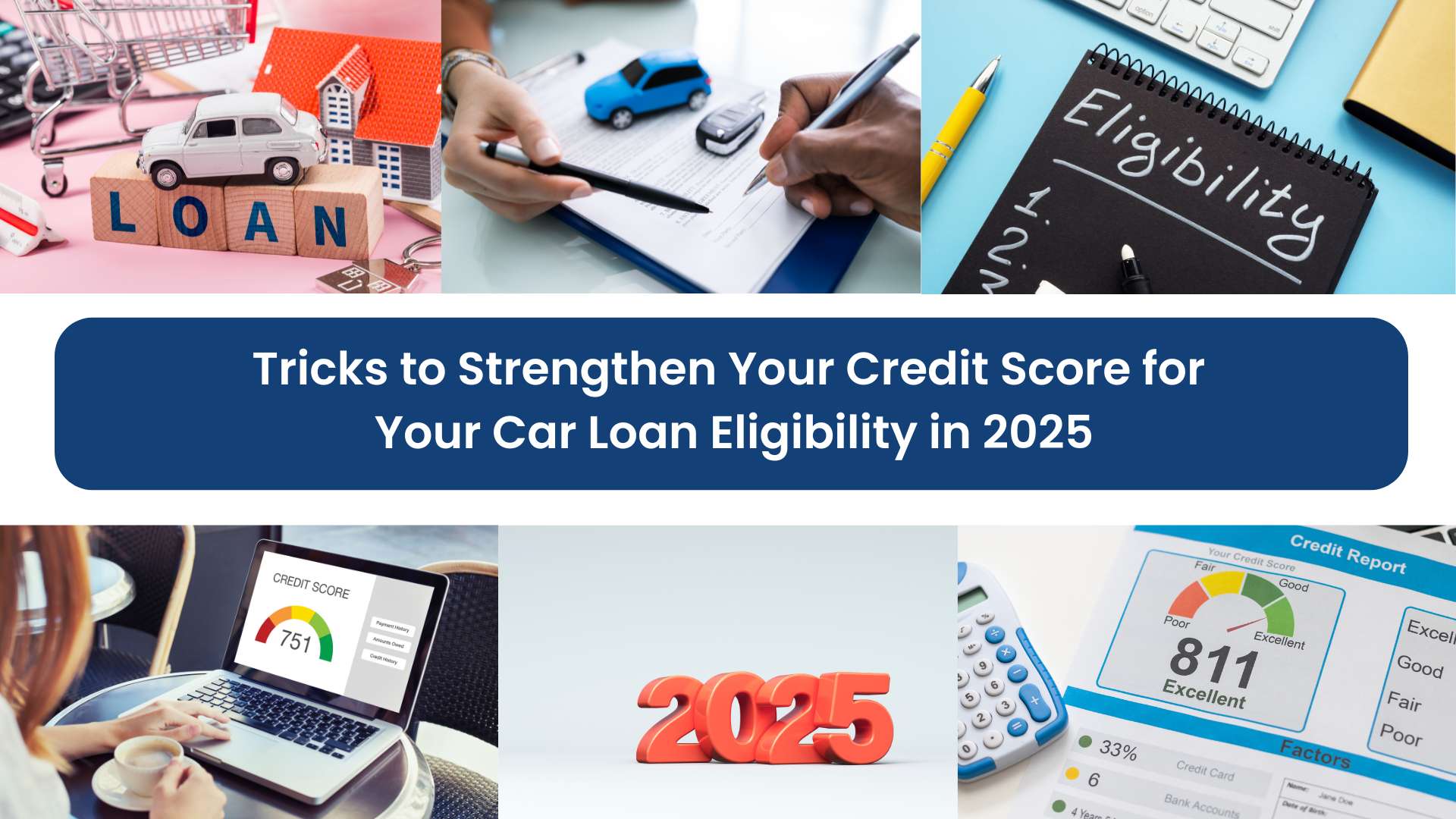 Tricks to Strengthen Your Credit Score for Your Car Loan Eligibility in 2025