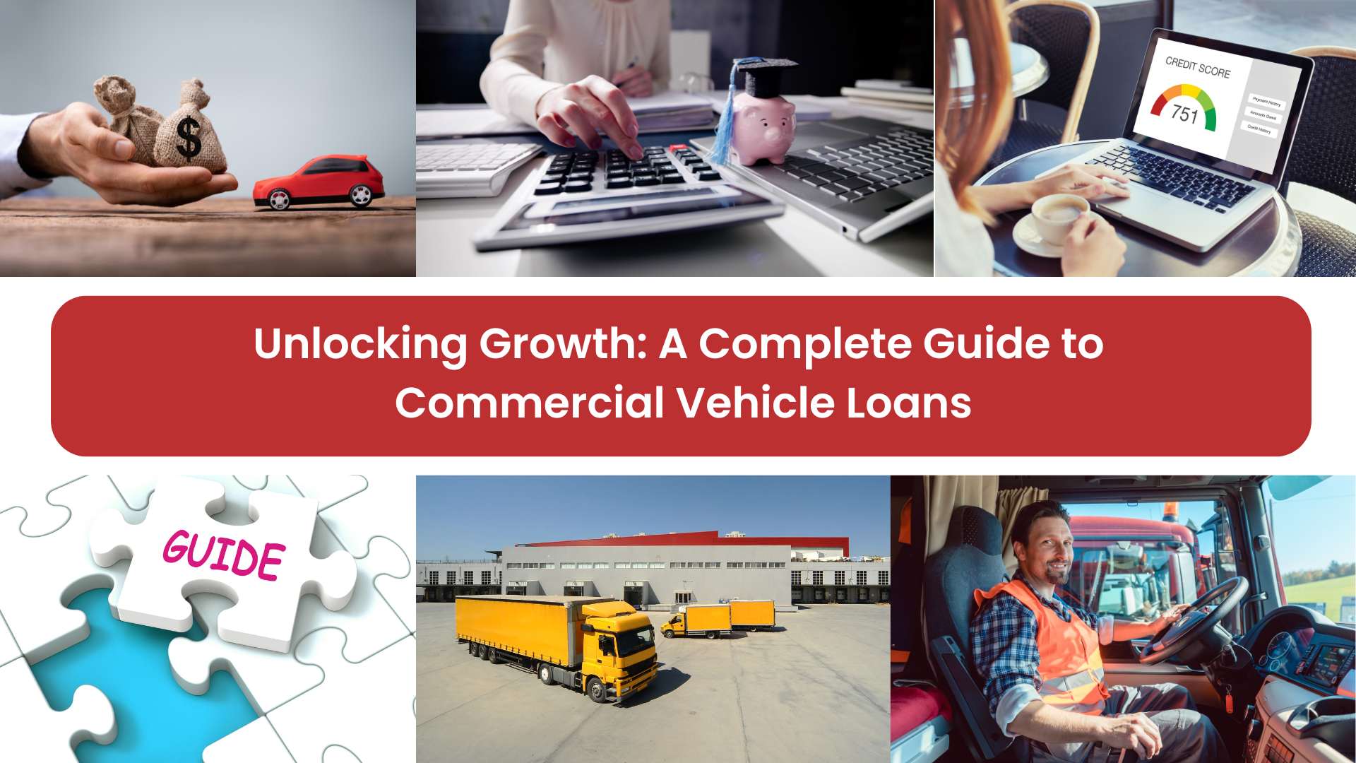 Unlocking Growth: A Complete Guide to Commercial Vehicle Loans