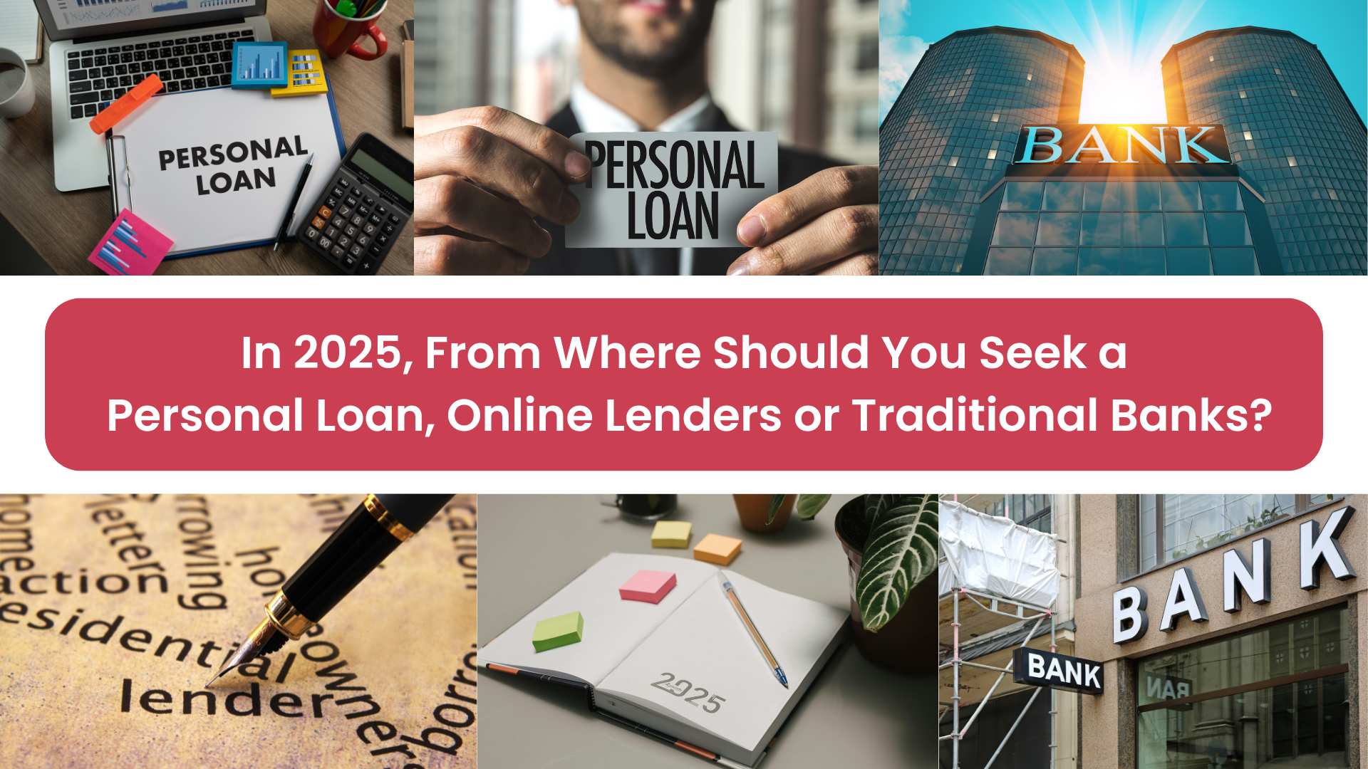 In 2025,  From Where Should You Seek a Personal Loan, Online Lenders or Traditional Banks?