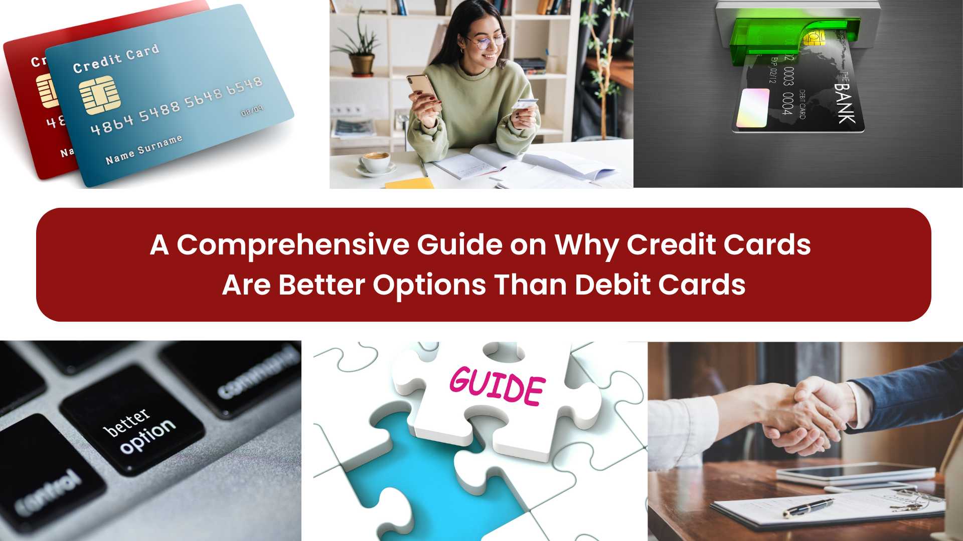 A Comprehensive Guide on Why Credit Cards Are Better Options Than Debit Cards
