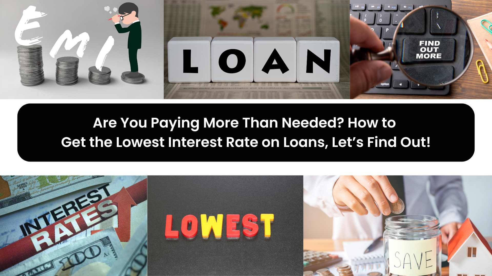 Are You Paying More Than Needed? How to Get the Lowest Interest Rate on Loans, Let’s Find Out!