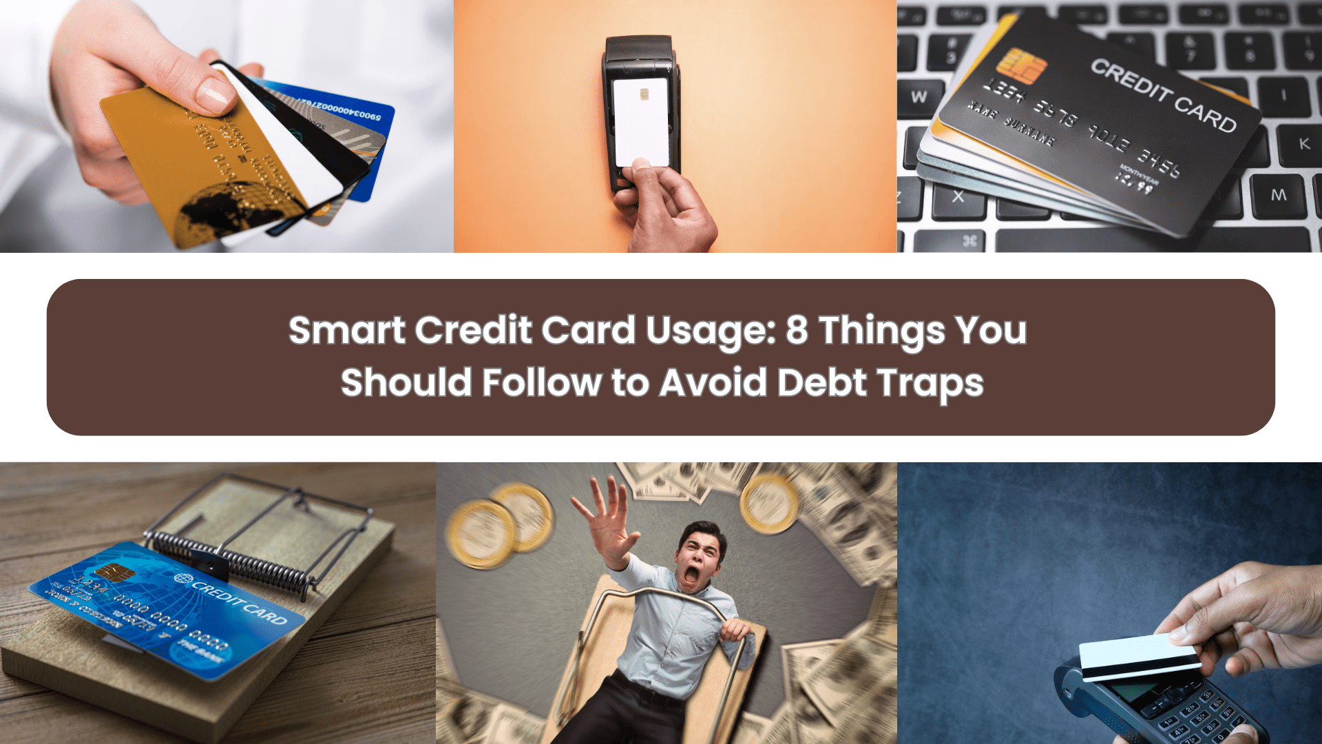 Smart Credit Card Usage: 8 Things You Should Follow to Avoid Debt Traps