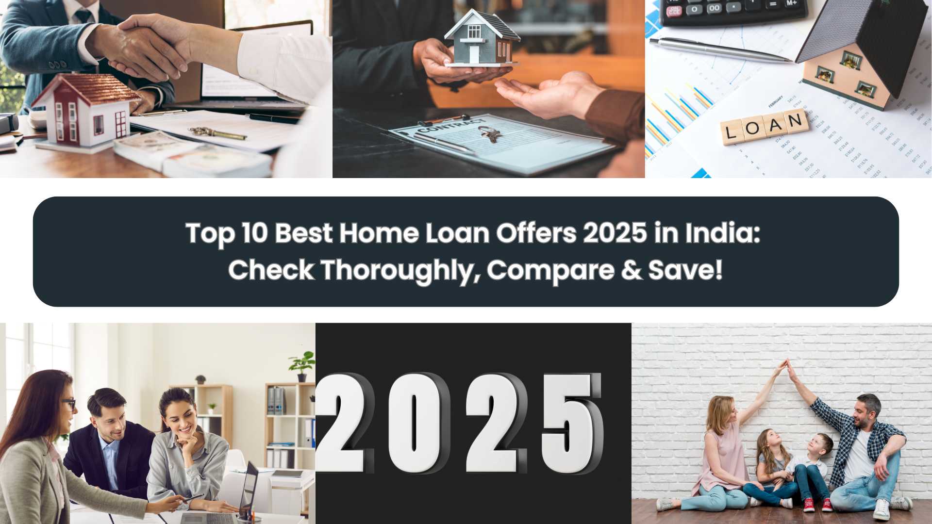 Top 10 Best Home Loan Offers 2025 in India: Check Thoroughly, Compare & Save!