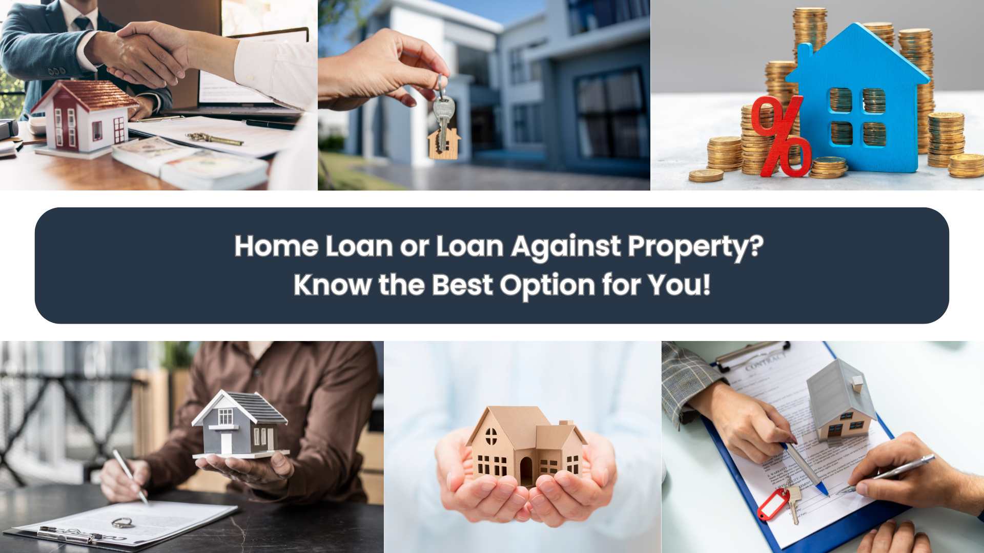 Home Loan or Loan Against Property? Know the Best Option for You!