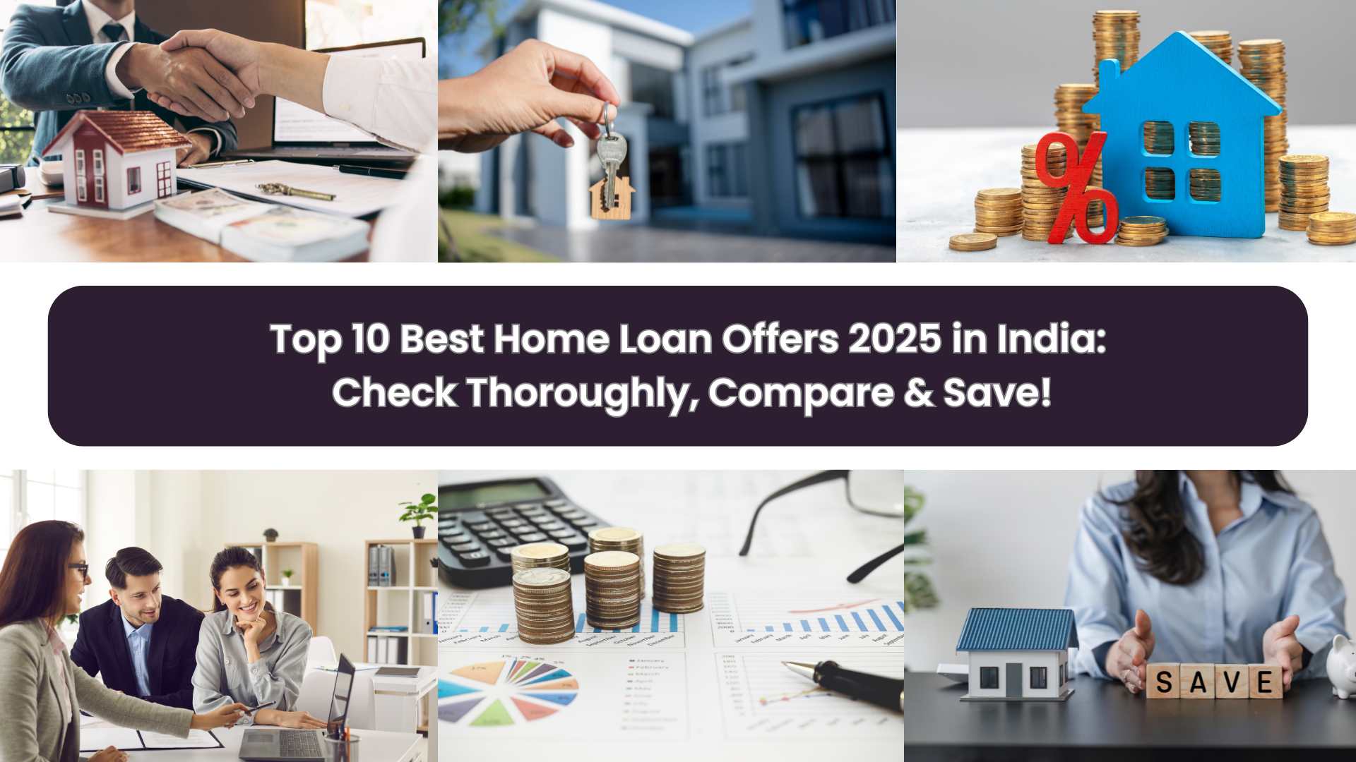Top 10 Best Home Loan Offers 2025 in India: Check Thoroughly, Compare & Save!