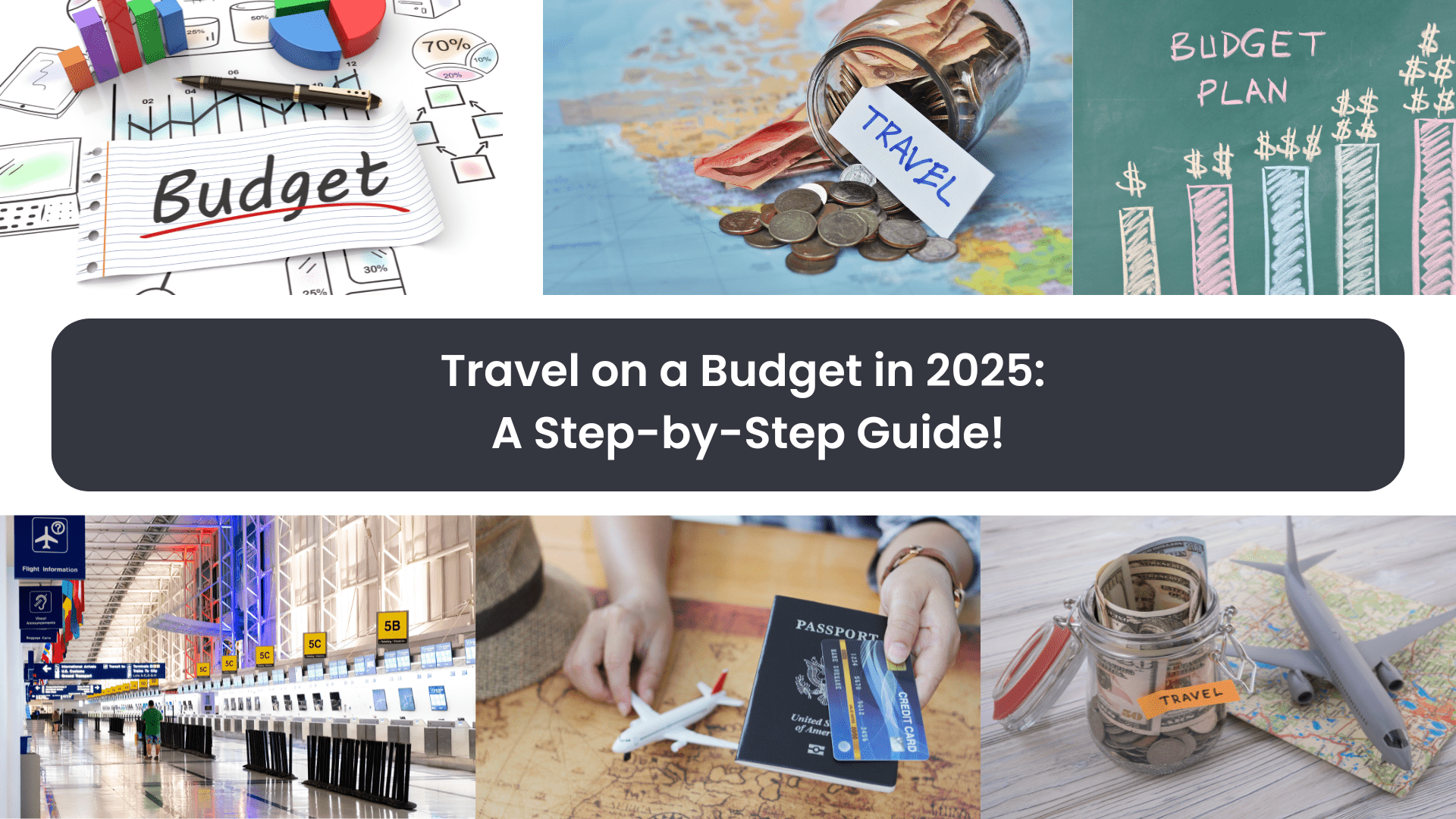 Travel on a Budget in 2025: A Step-by-Step Guide!